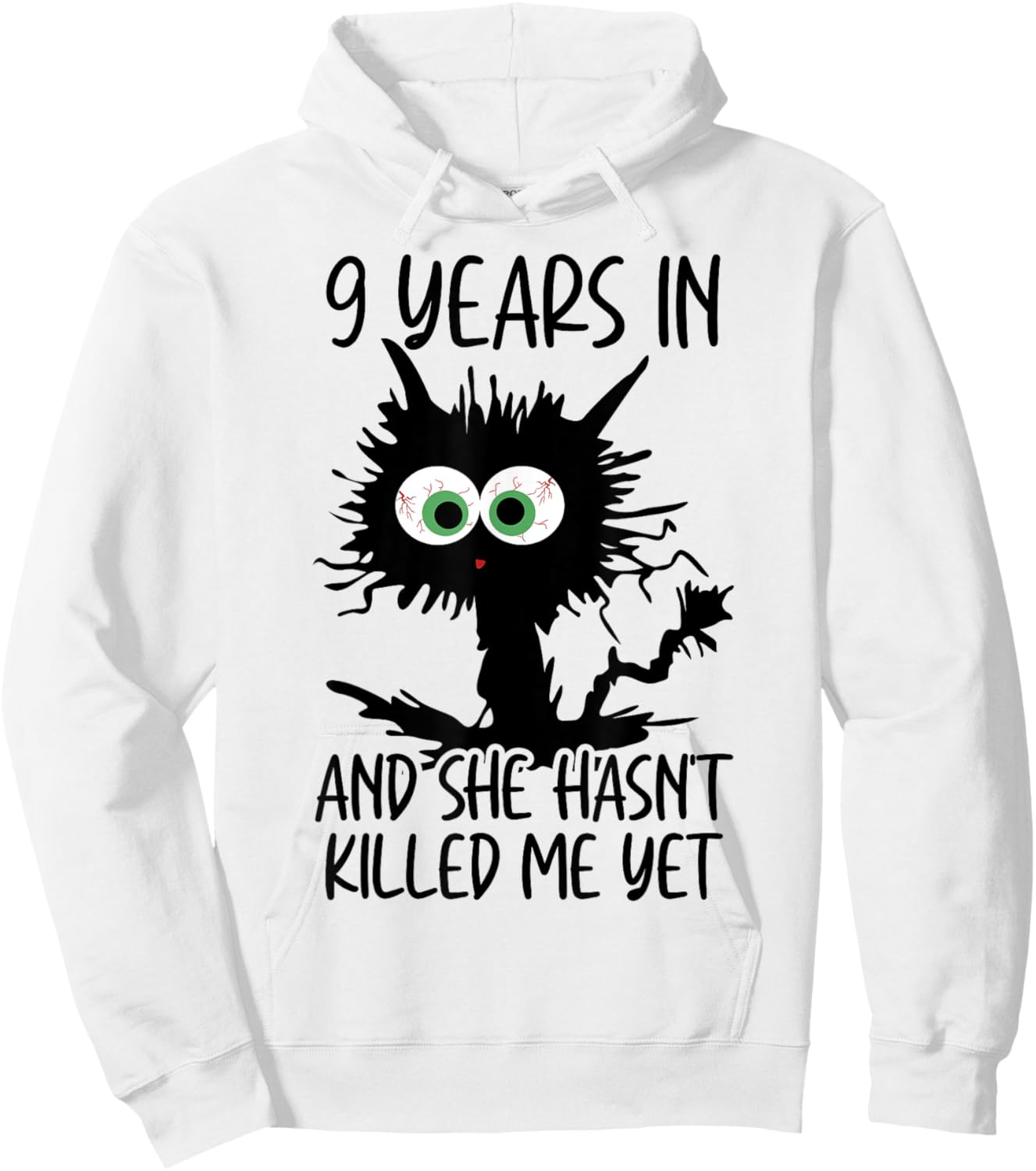 9 Years In And She Hasn't Killed Me Yet Hoodie - Hoodie | White