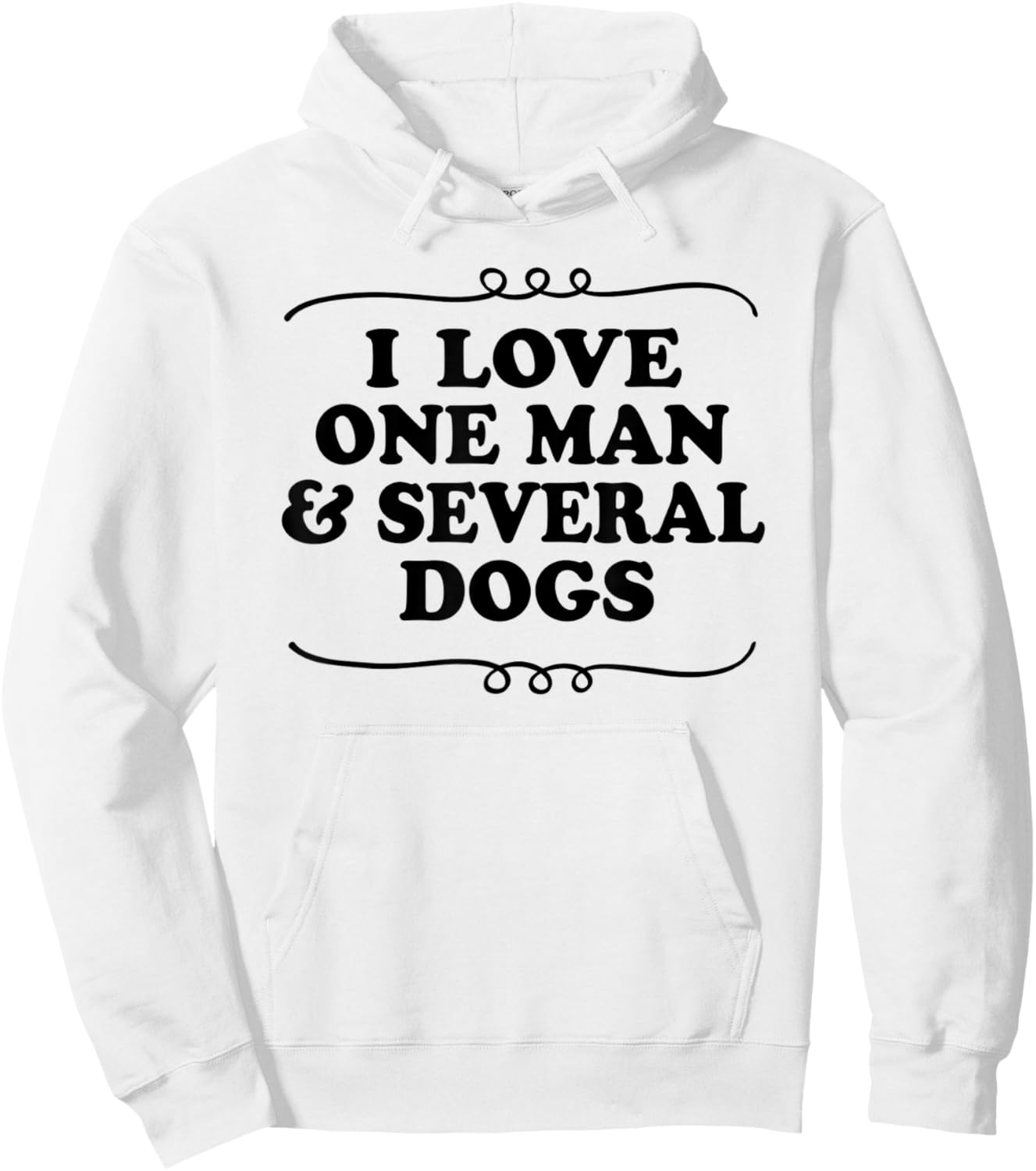 I Love One Man and Several Dogs Funny Dog Lovers Hoodie - Hoodie | White