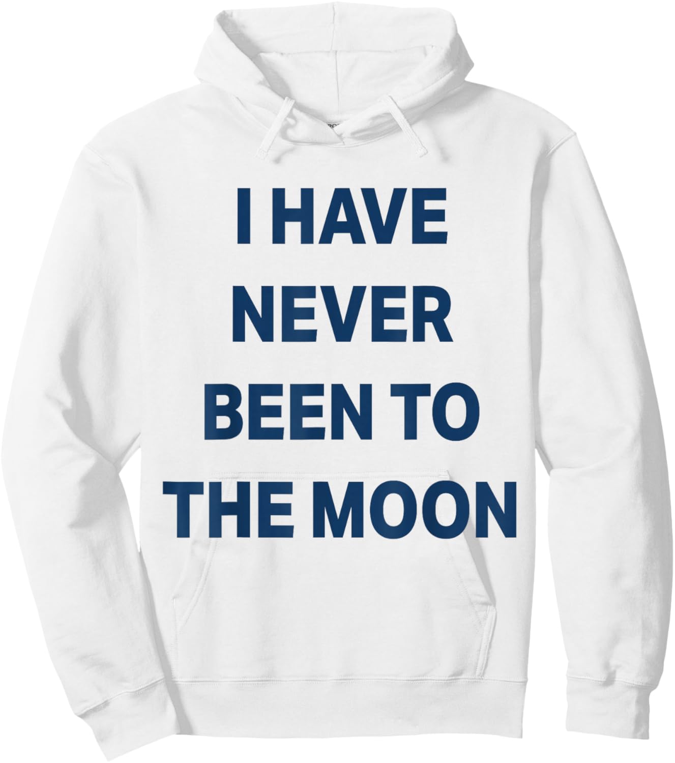 I Have Never Been to THE Moon Hoodie - Hoodie | White