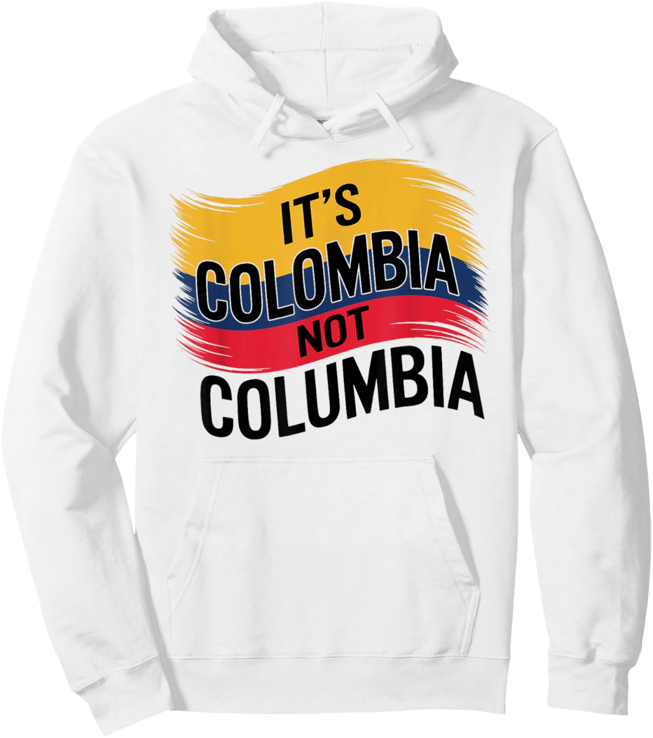 Its Colombia Not Columbia Colombian Caleños Bogota Medellin Hoodie - Hoodie | White