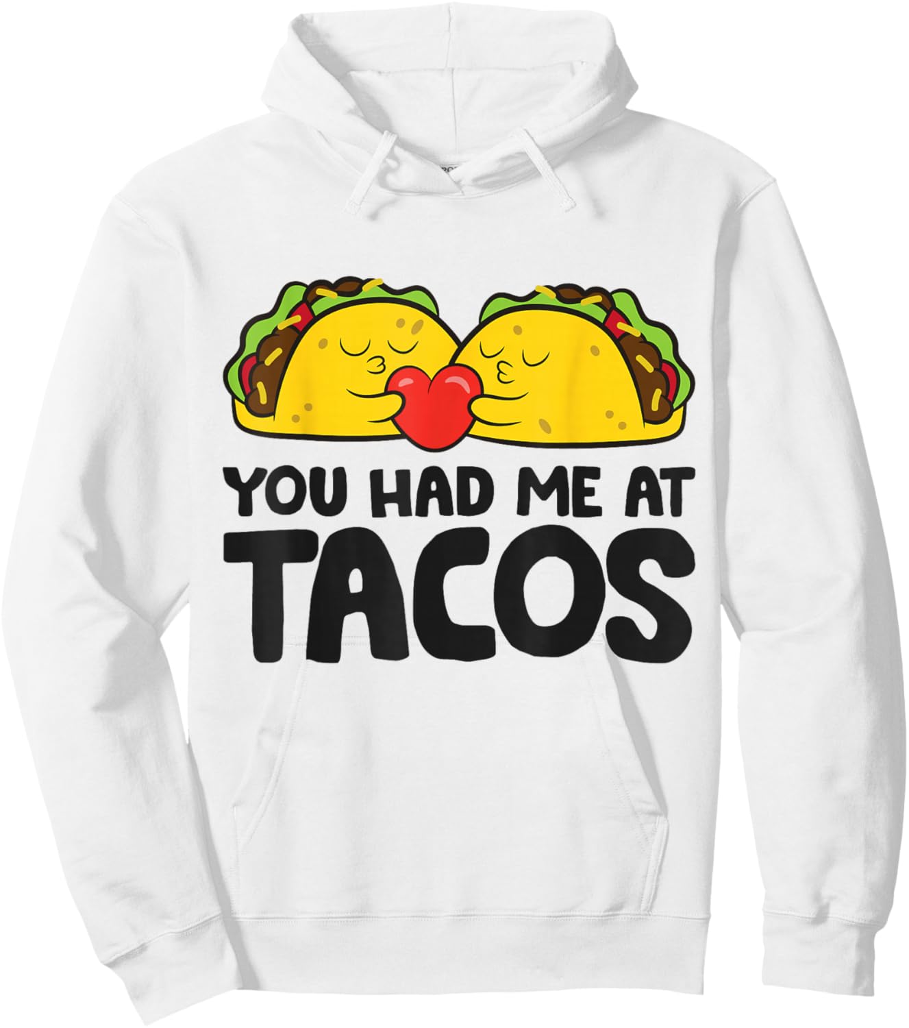 Taco Tuesday Mexican Food Lover You Had Me At Tacos Hoodie - Hoodie | White