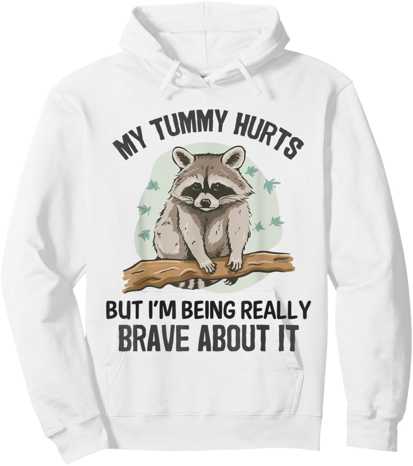 Raccoon Funny My Tummy Hurts Weird Meme Raccoon Humor Hoodie - Hoodie | White