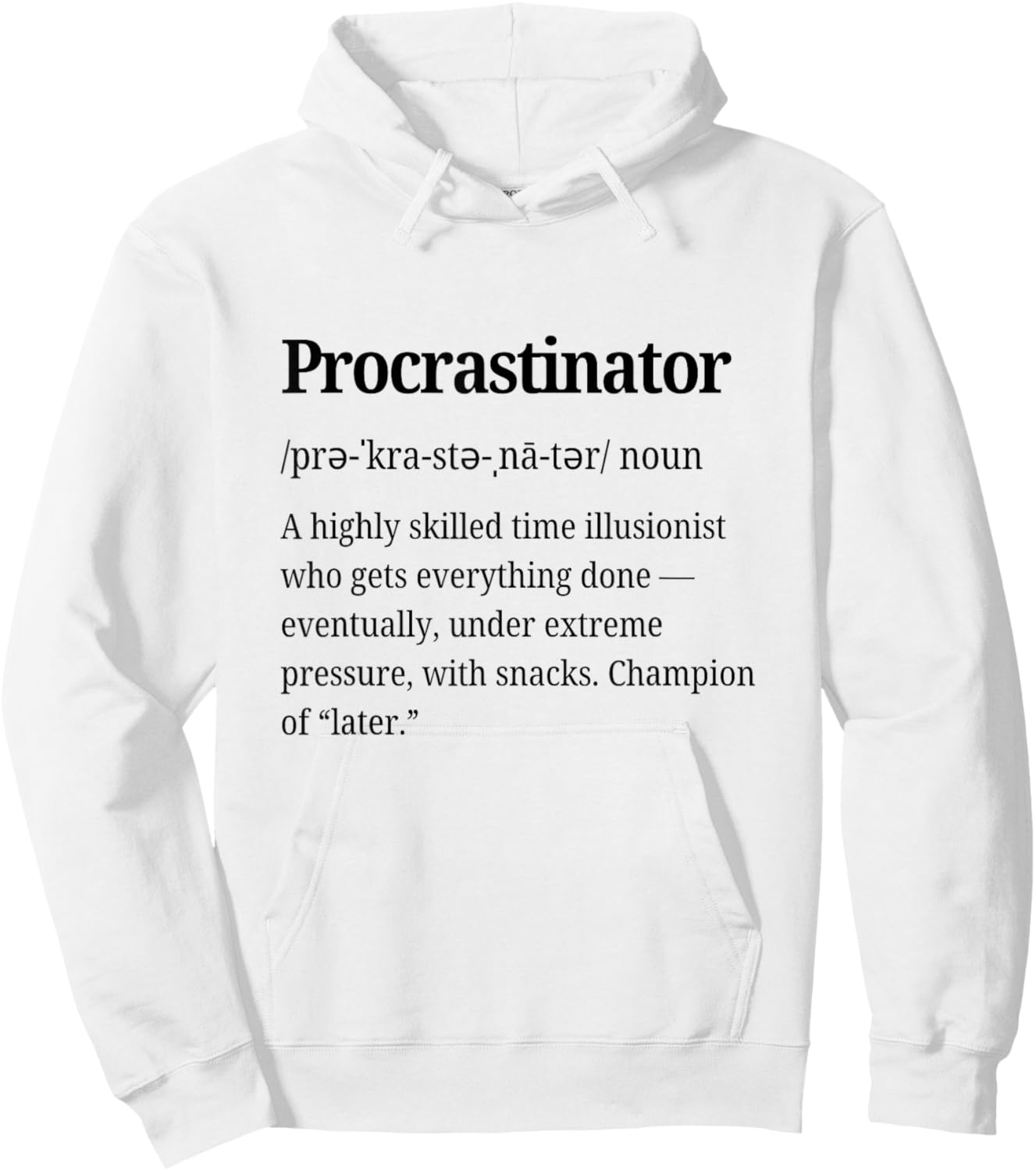 Procrastinator Definition Funny Procrastination Personality Hoodie - Hoodie | White