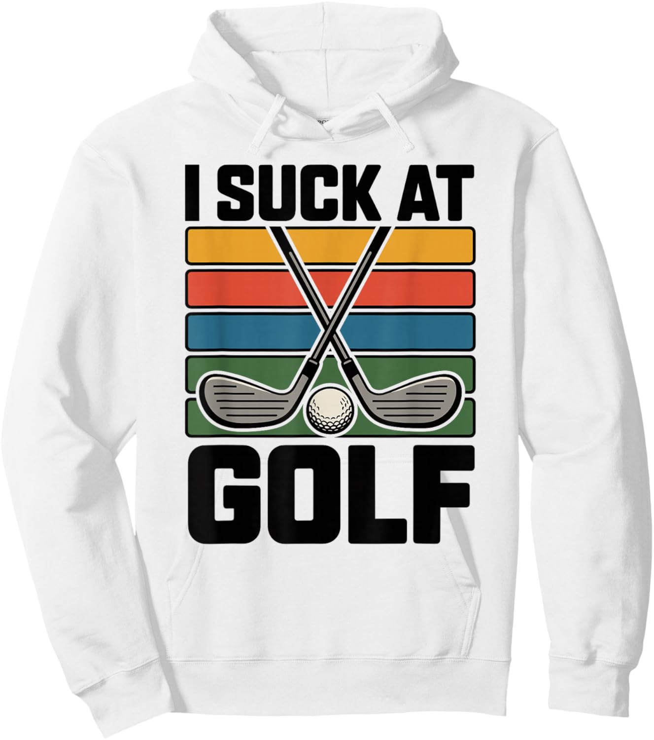 I Suck at Golf Joke Funny Golf Loser Sarcastic Men Golfing Hoodie - Hoodie | White