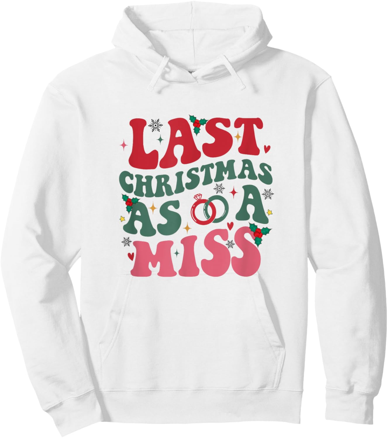 Last Christmas As A Miss Funny Christmas Future Bride Hoodie - Hoodie | White