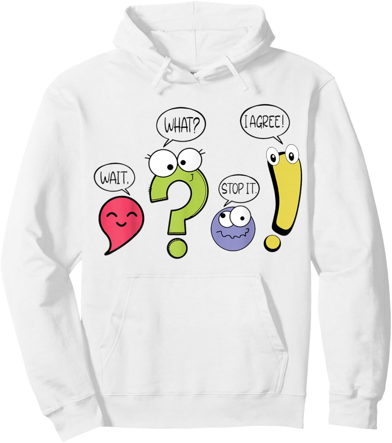 Funny Grammar Teacher Punctuation Wait What Stop It I Agree Hoodie - Hoodie | White