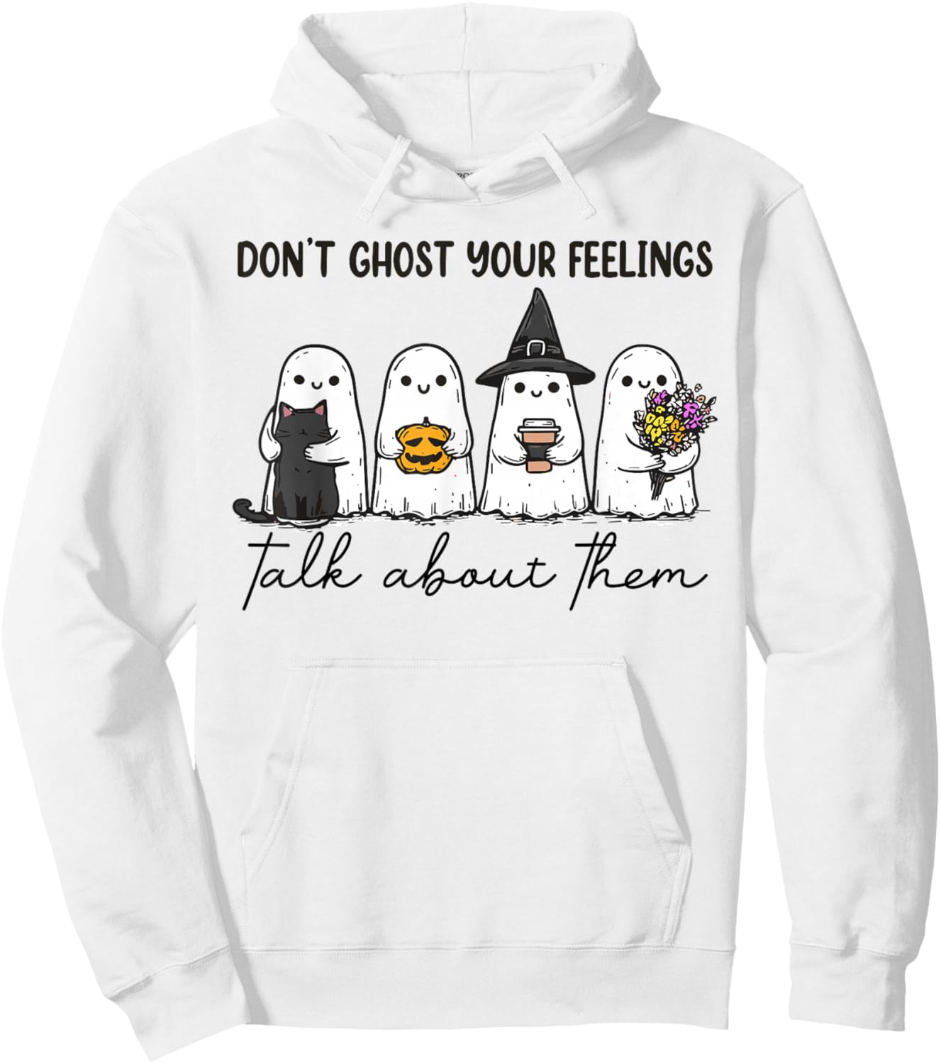Don't Ghost Your Feelings Mental Health Awareness Halloween Hoodie - Hoodie | White
