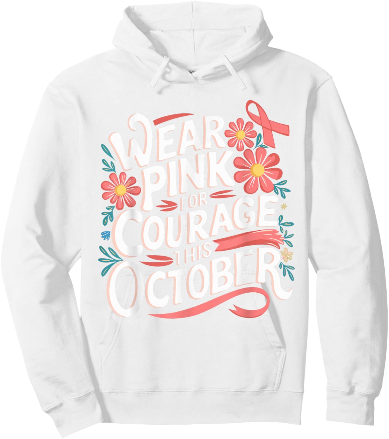 Pink October Wear Pink For Courage Breast Cancer Awareness Hoodie - Hoodie | White