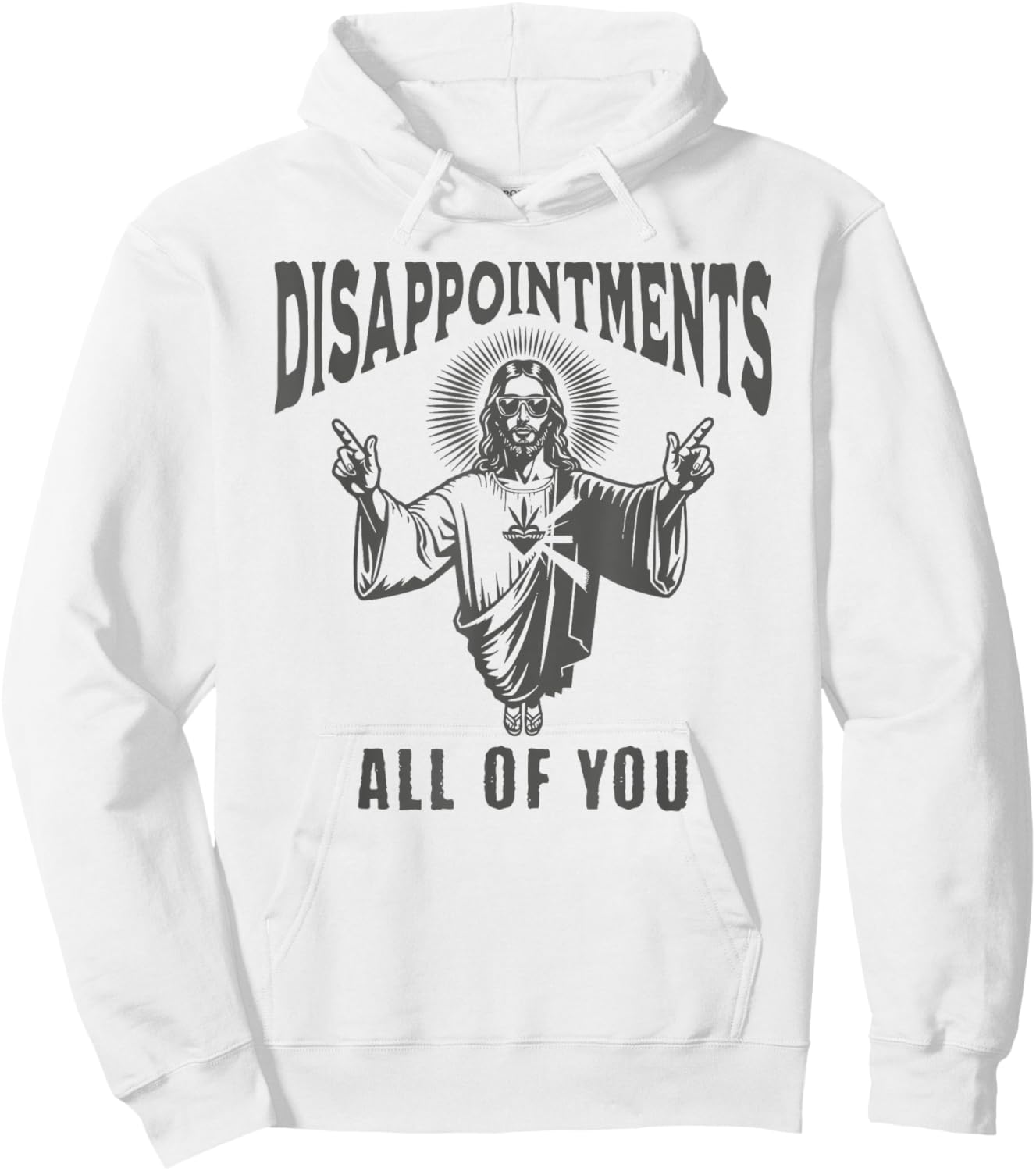 Funny Jesus Meme Disappointed All Of You Dark Humor Hoodie - Hoodie | White