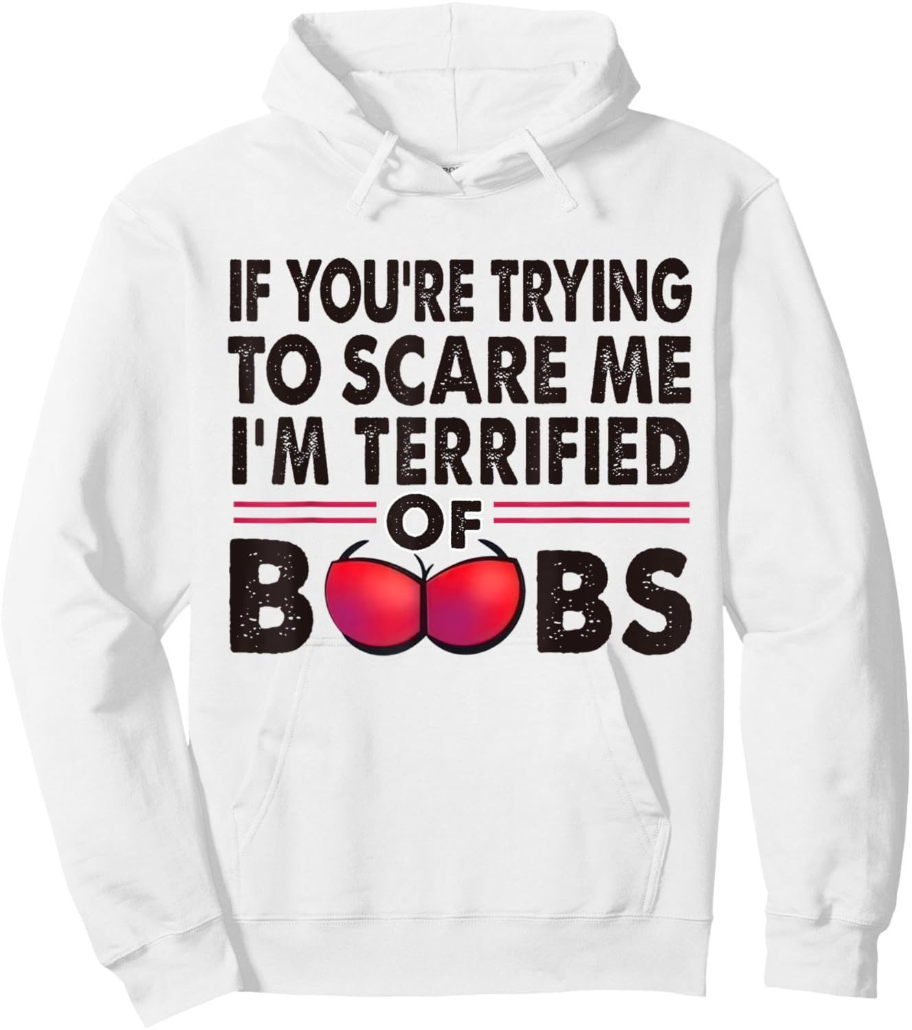 If You're Trying To Scare Me I'm Terrified Of Boobs Retro Hoodie - Hoodie | White