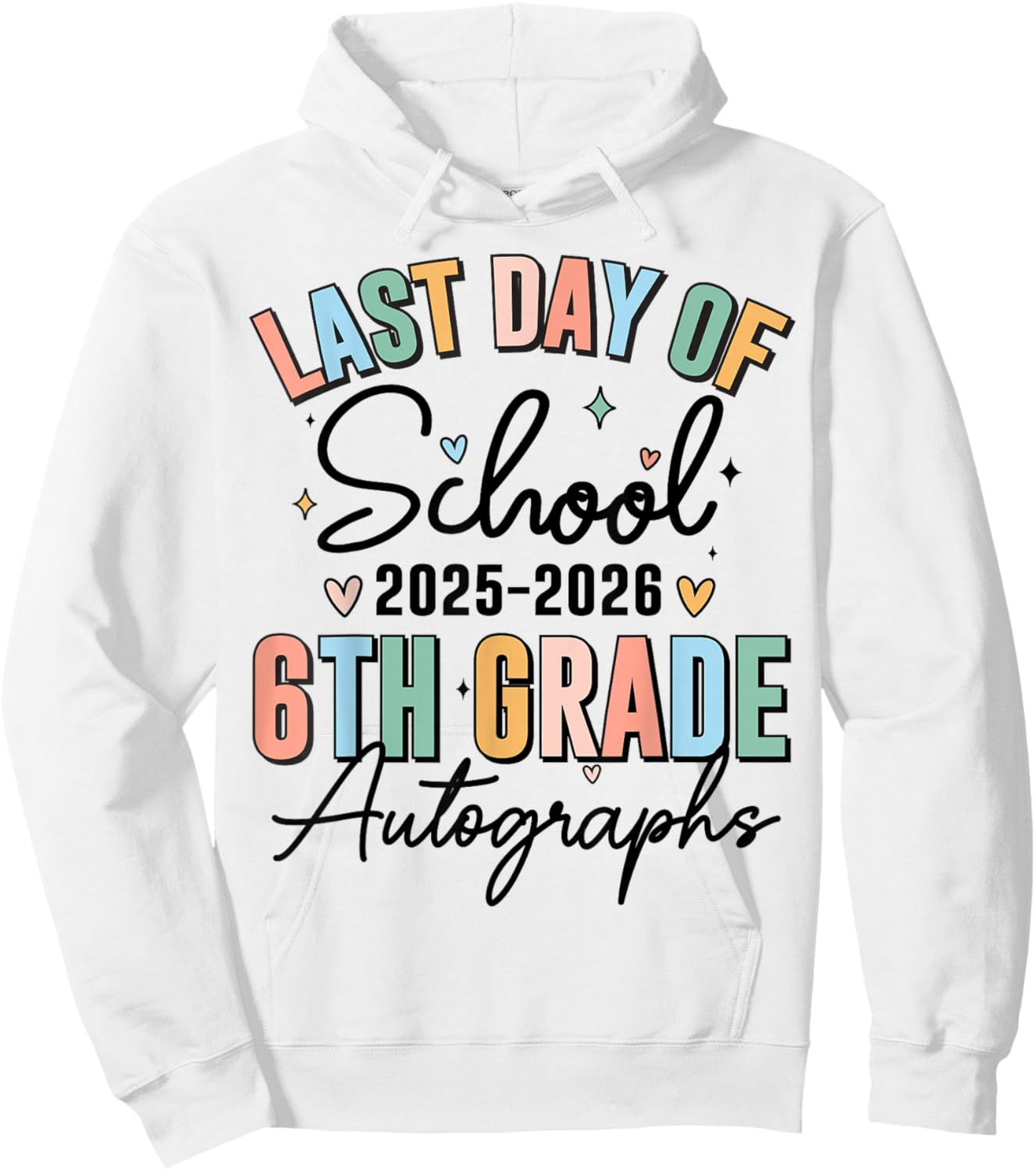 Last Day of School Autograph 6th Grade Graduation Boys Girls Hoodie - Hoodie | White