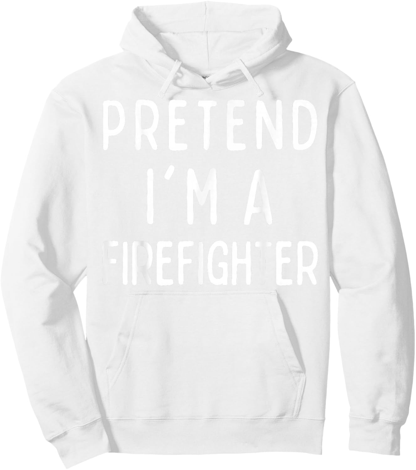 Pretend I'm a Firefighter Matching Costume Funny Halloween Hoodie - Hoodie | White