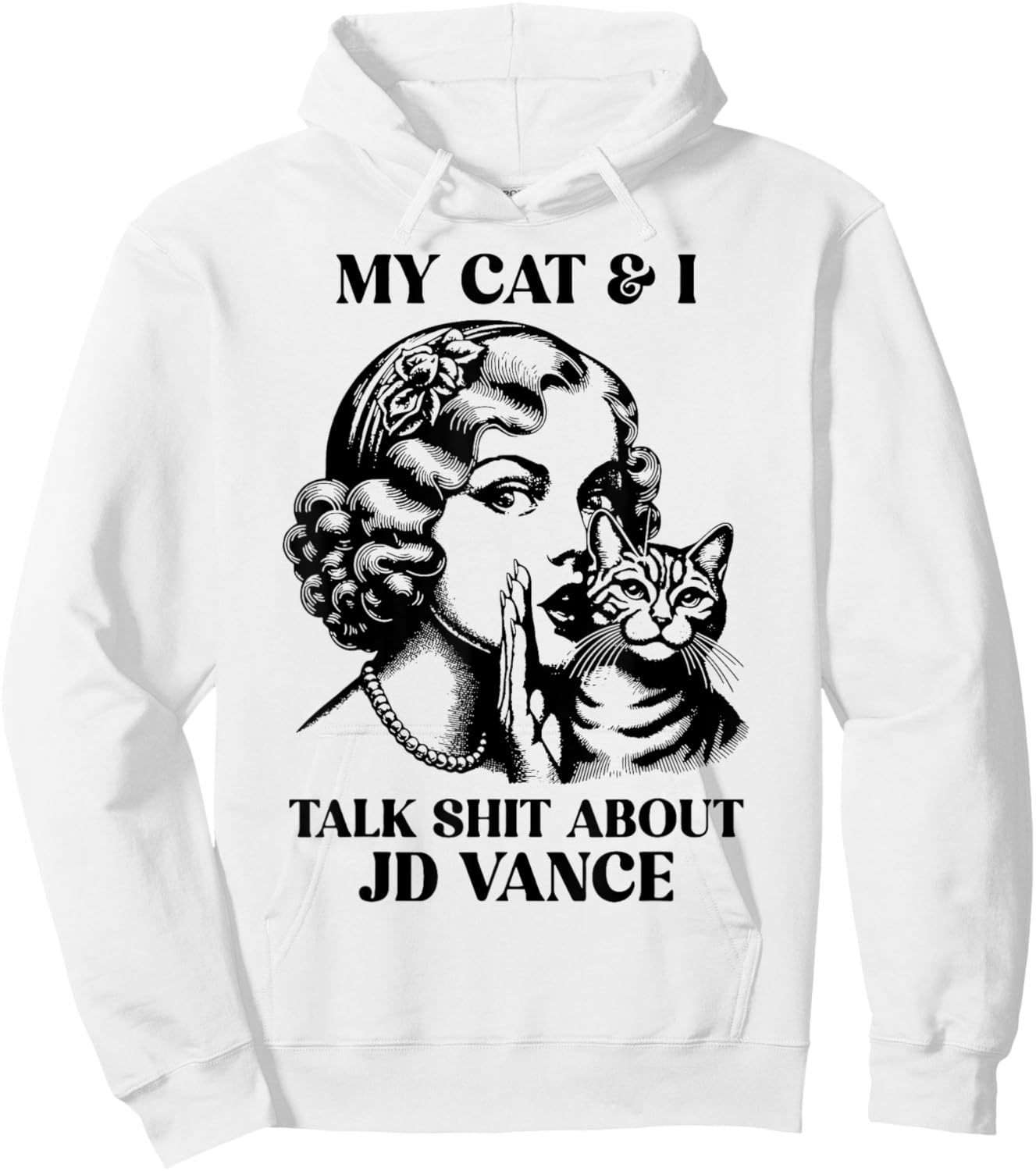 My Cat And I Talk Shit About Jd Vance Hoodie - Hoodie | White