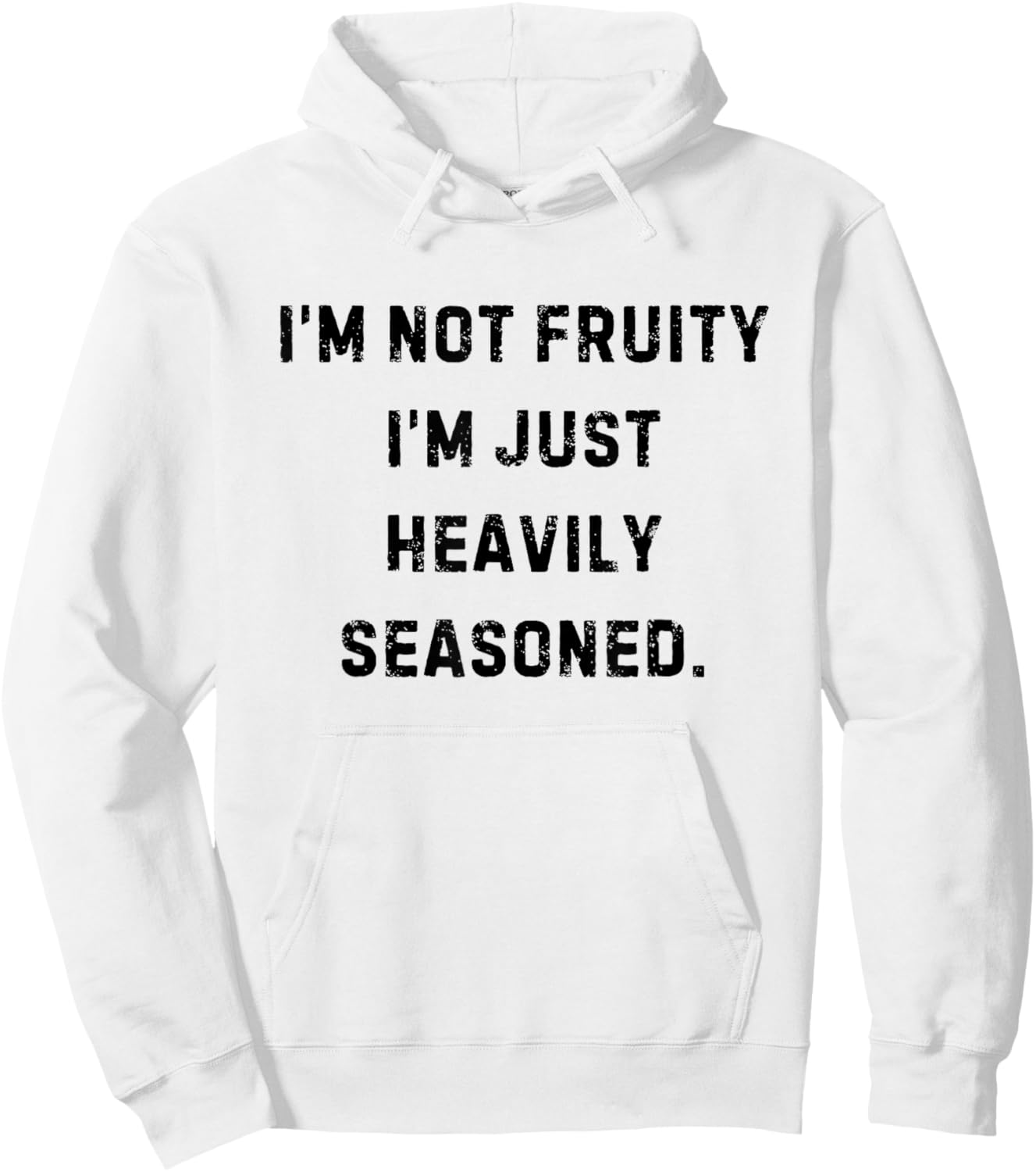 I’m Not Fruity I’m Just Heavily Seasoned Funny White Lie Hoodie - Hoodie | White