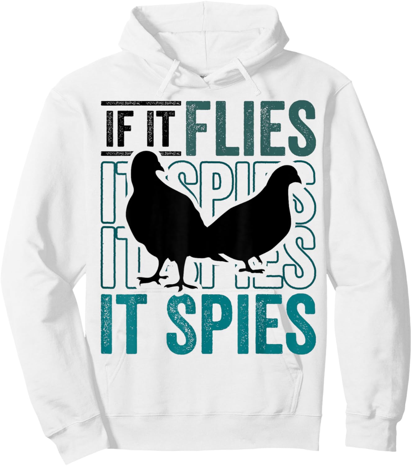 Funny Conspiracy Theory if it Flies it Spies Pigeon Bird Hoodie - Hoodie | White