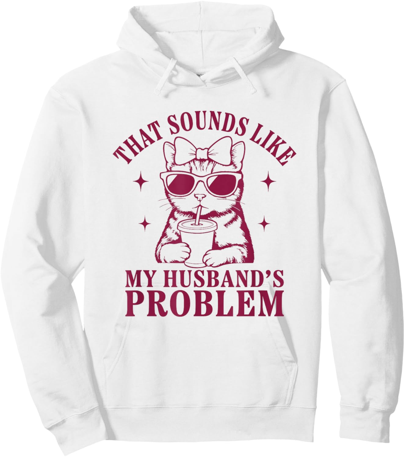Funny Cat Graphic That Sounds Like My Husband’s Problem Hoodie - Hoodie | White