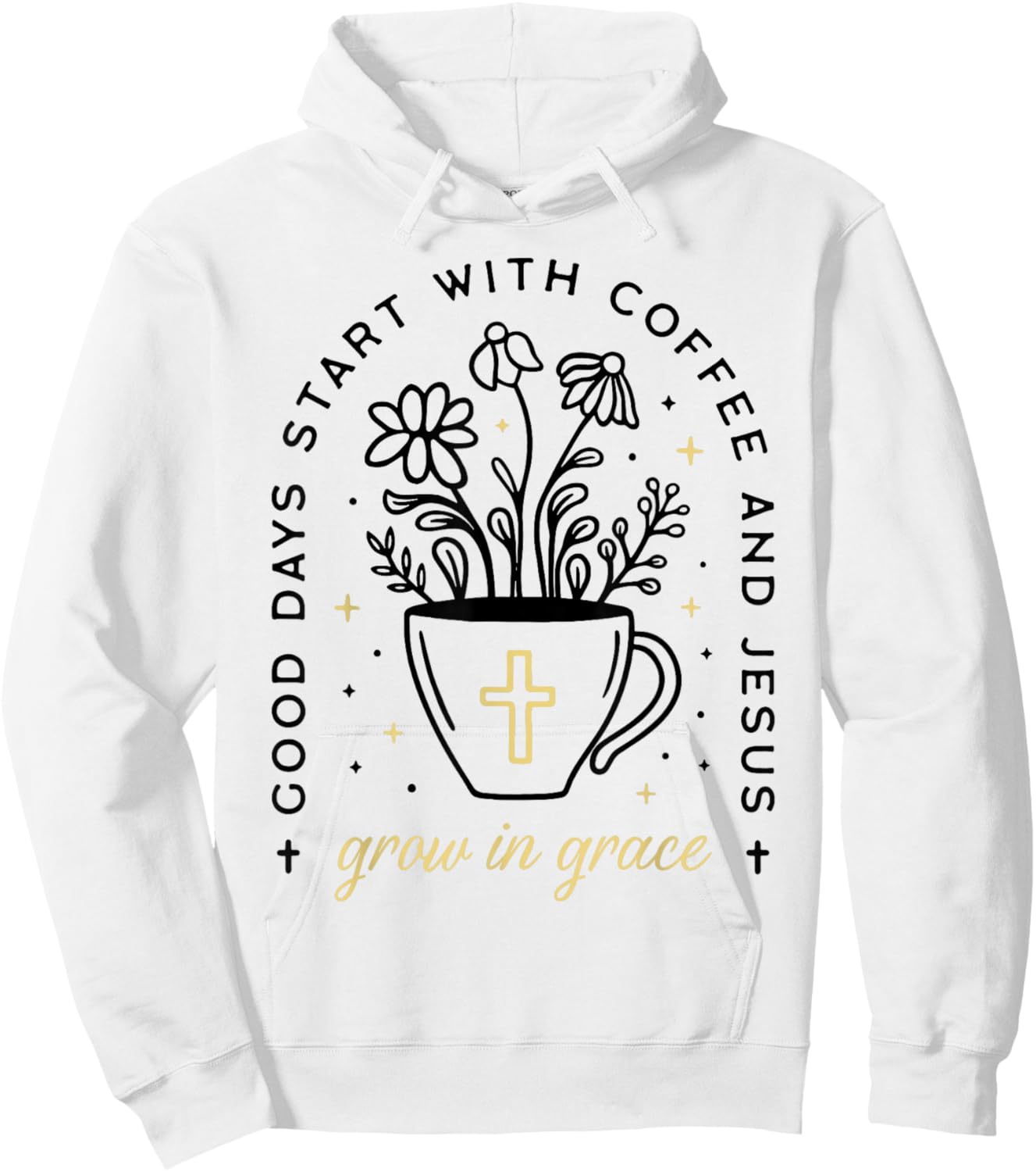 Good Days Start With Coffee And Jesus Grow In Grace Hoodie - Hoodie | White