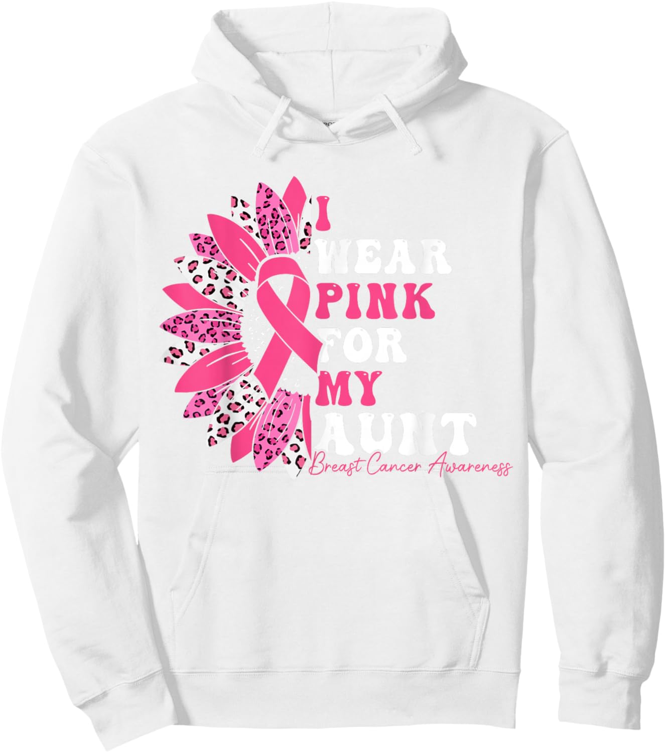 I Wear Pink For My Aunt Breast Cancer Warrior Pink Ribbon Hoodie - Hoodie | White