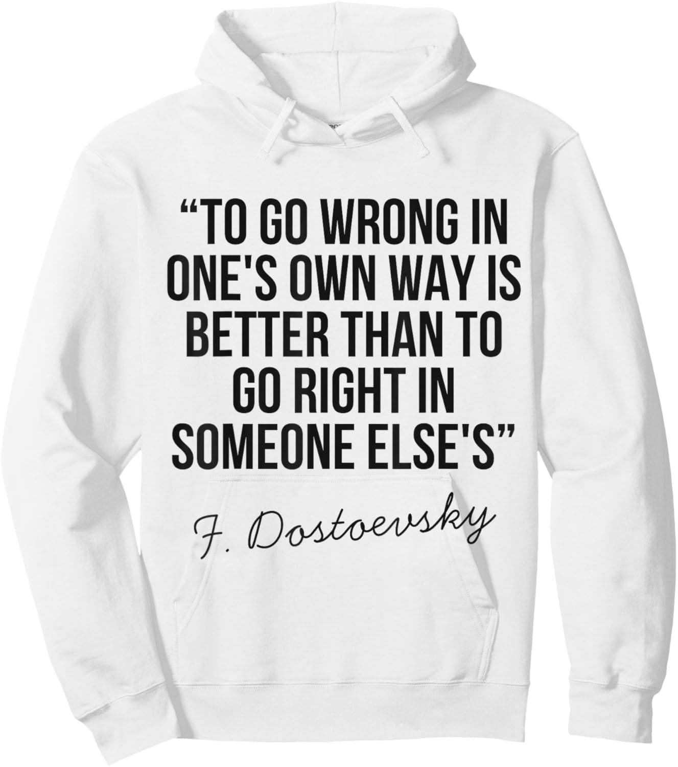 Dostoevsky Philosophical Quote Deep Wisdom Life Reflection Hoodie - Hoodie | White