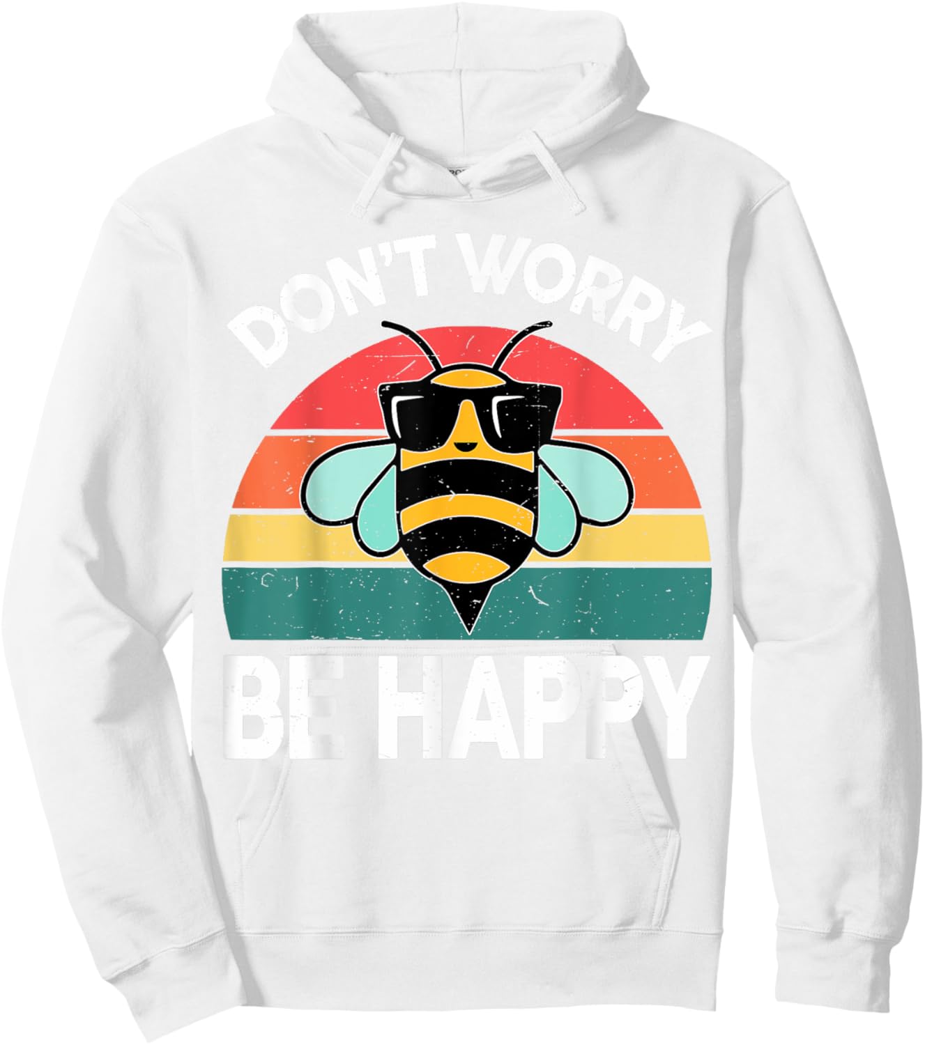 Women Bumble Don't Worry Bee Happy-Shirt Toddler BumbleBee Hoodie - Hoodie | White
