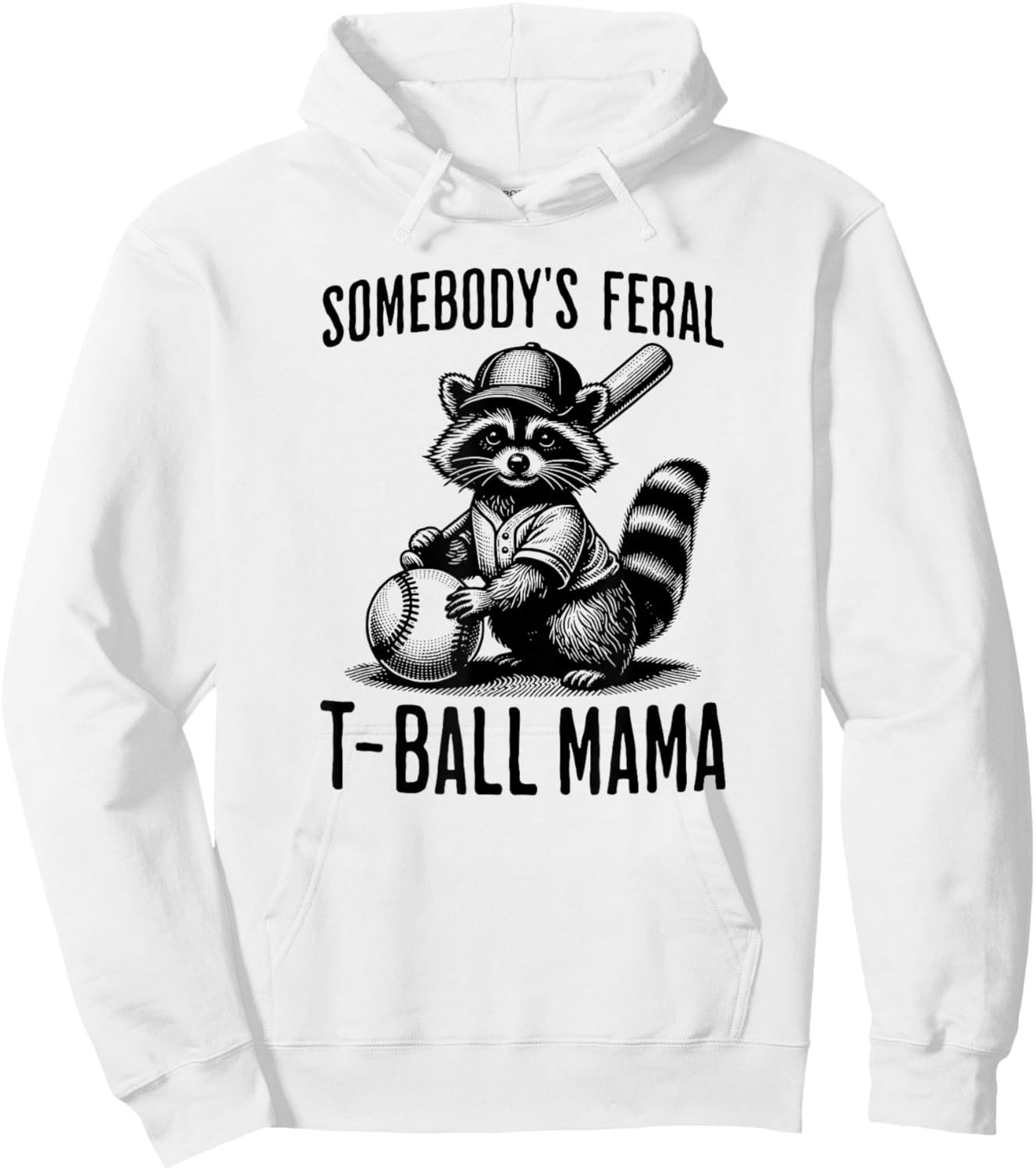 Somebody's Feral T-ball Mama Funny Sports Baseball Trendy Hoodie - Hoodie | White