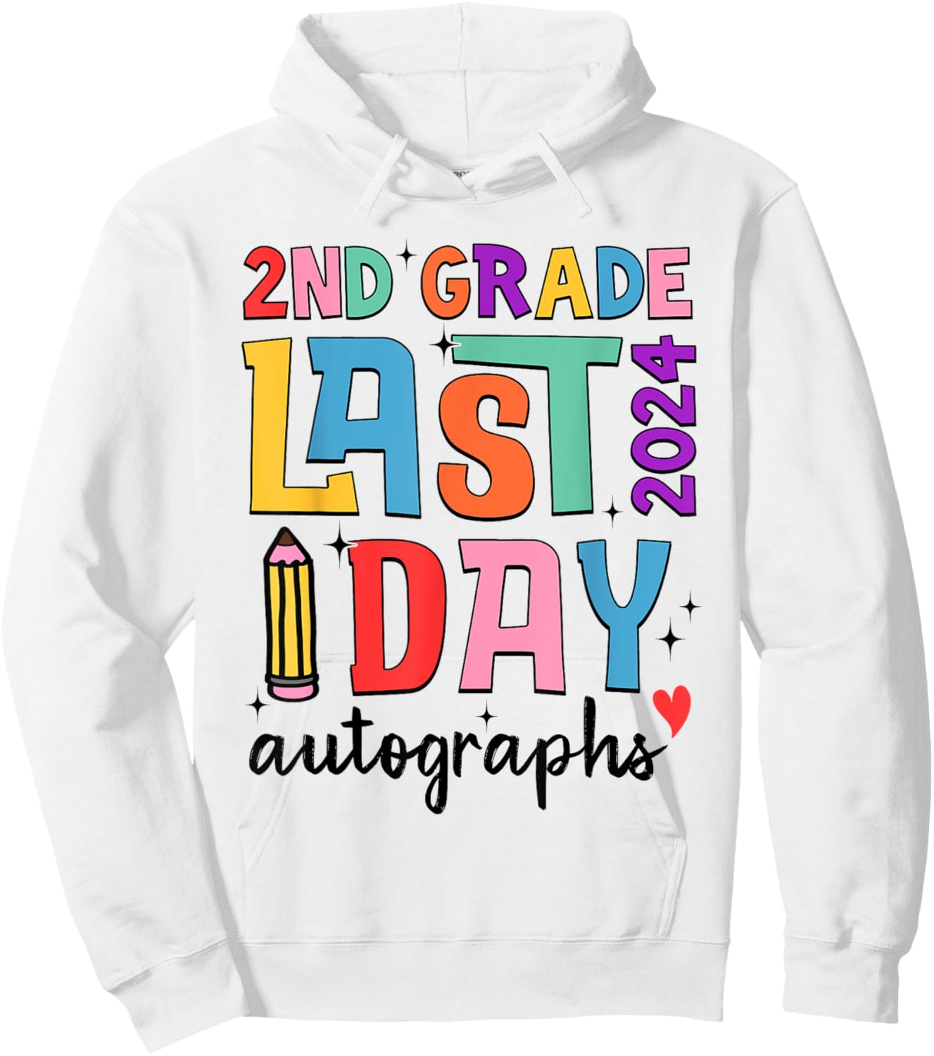 Last Day Autographs 2nd Grade Teachers Students 2023-2024 Men Women Girls Kids Hoodie - Hoodie | White