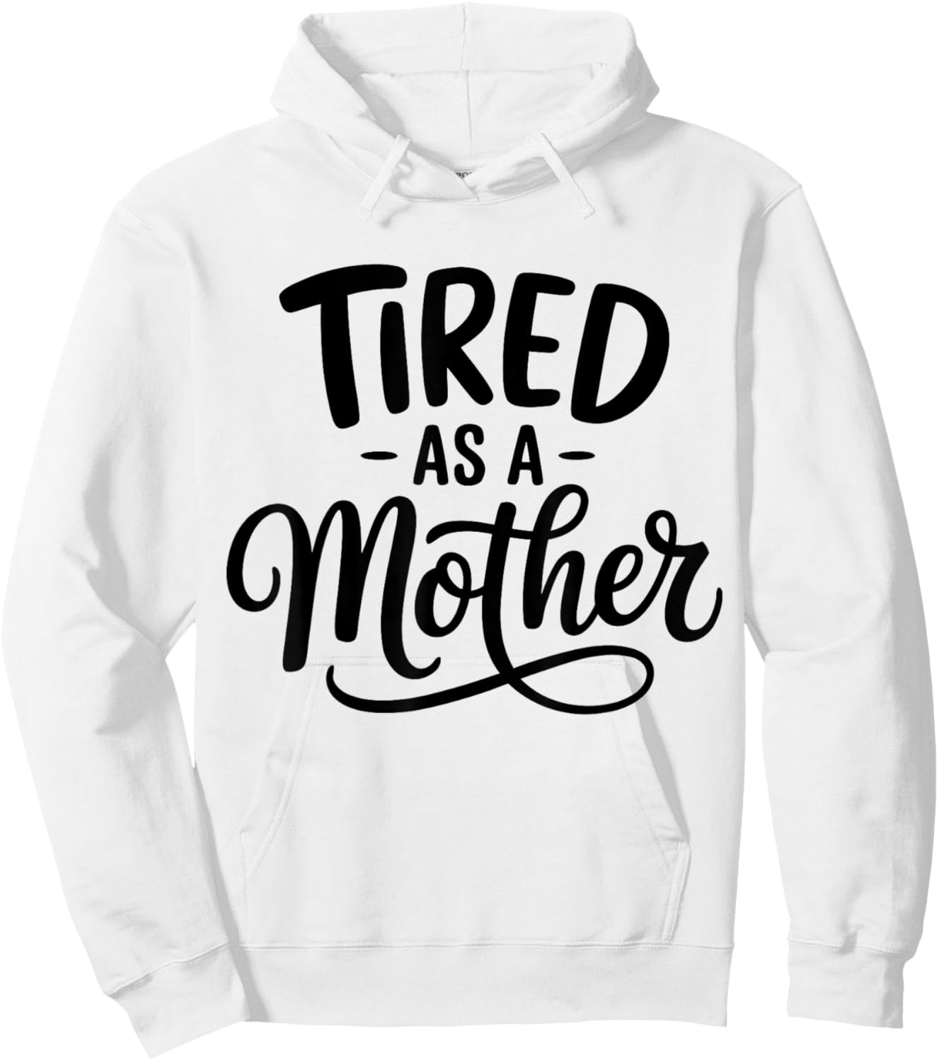 Funny Tired As A Mother Hoodie - Hoodie | White