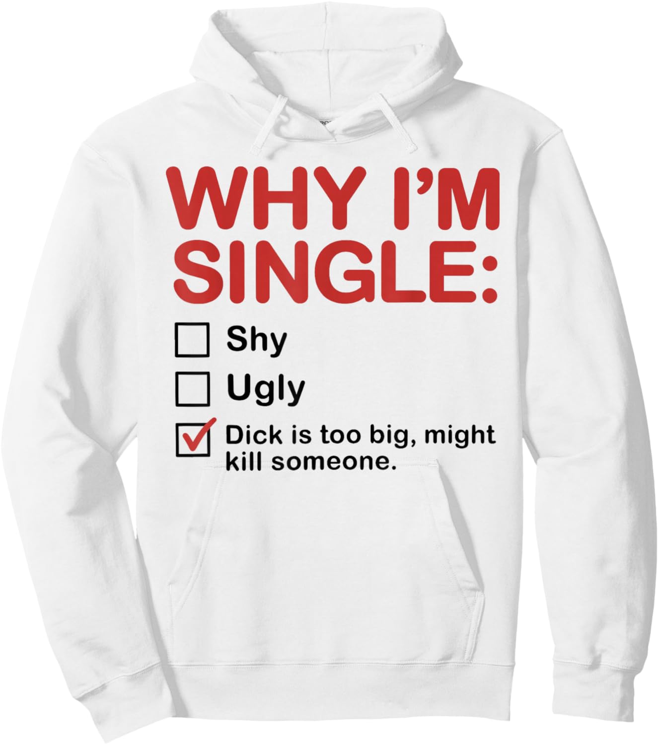 Why I'm Single Checkbox Funny Dating Humor Hoodie - Hoodie | White