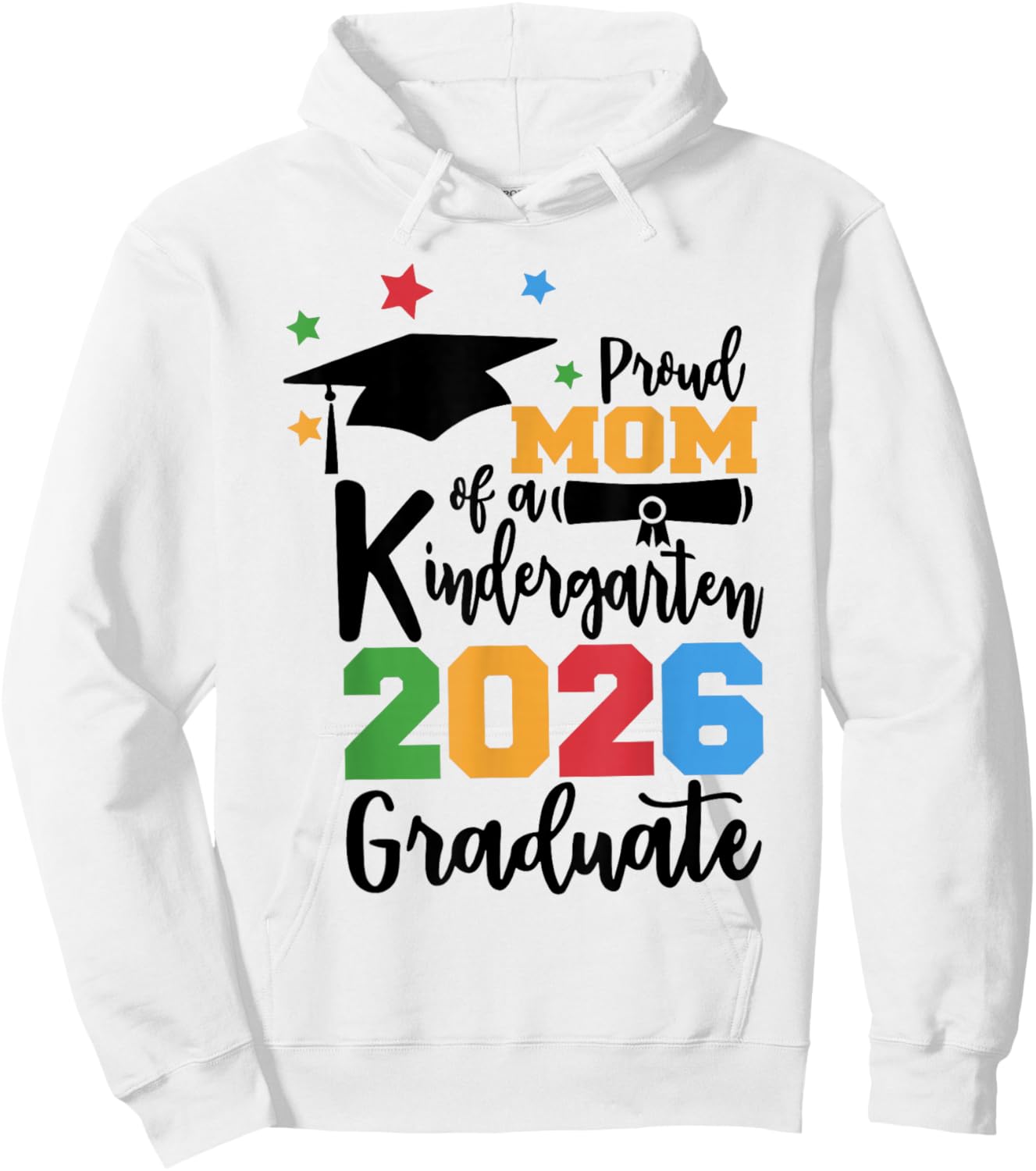 Proud Mom of A Kindergarten Class of 2026 Graduate Grad Hoodie - Hoodie | White