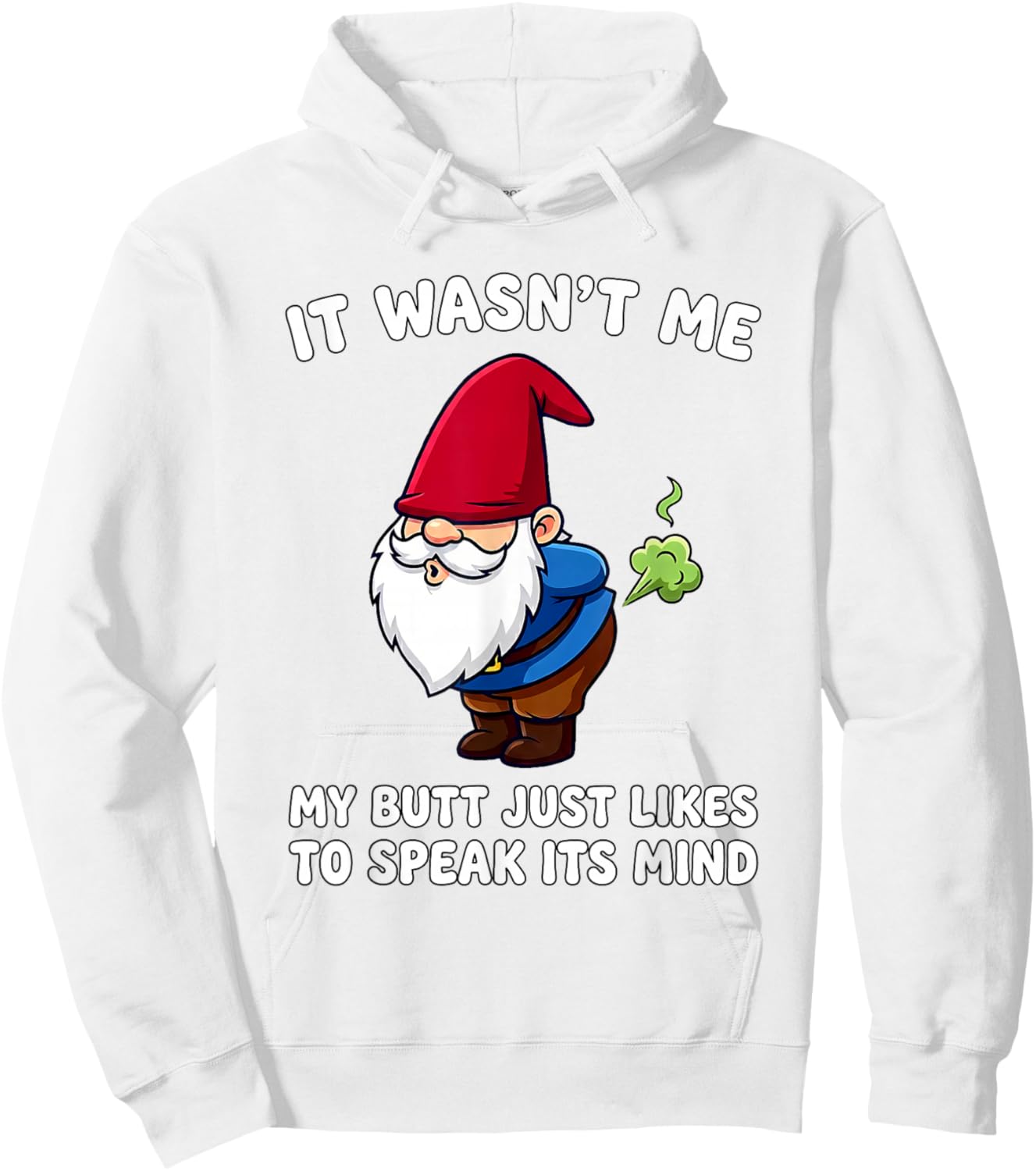 It Wasn't Me My Butt Just Likes to Speak Its Mind Hoodie - Hoodie | White