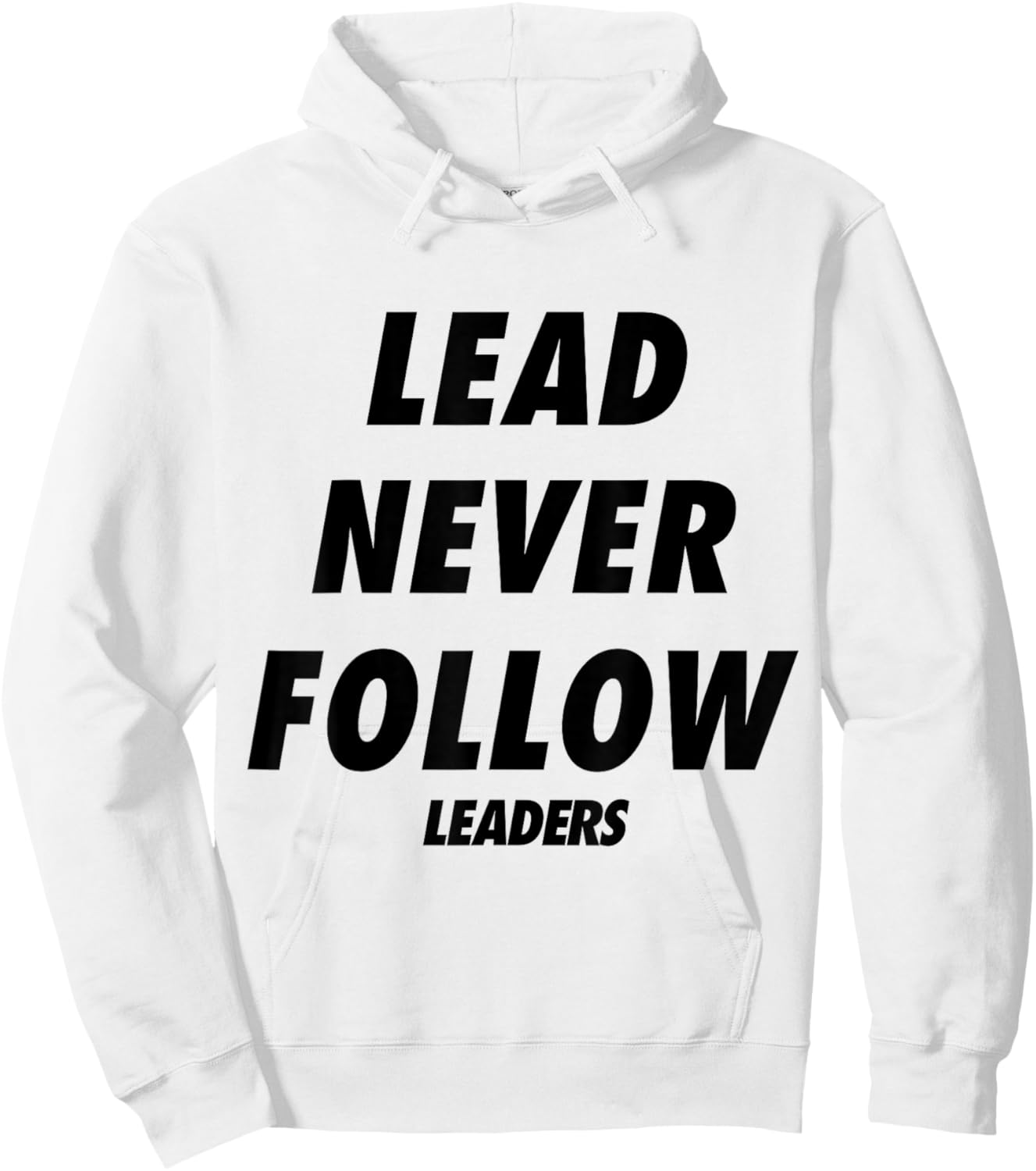 Lead Never Follow Leaders Hoodie - Hoodie | White