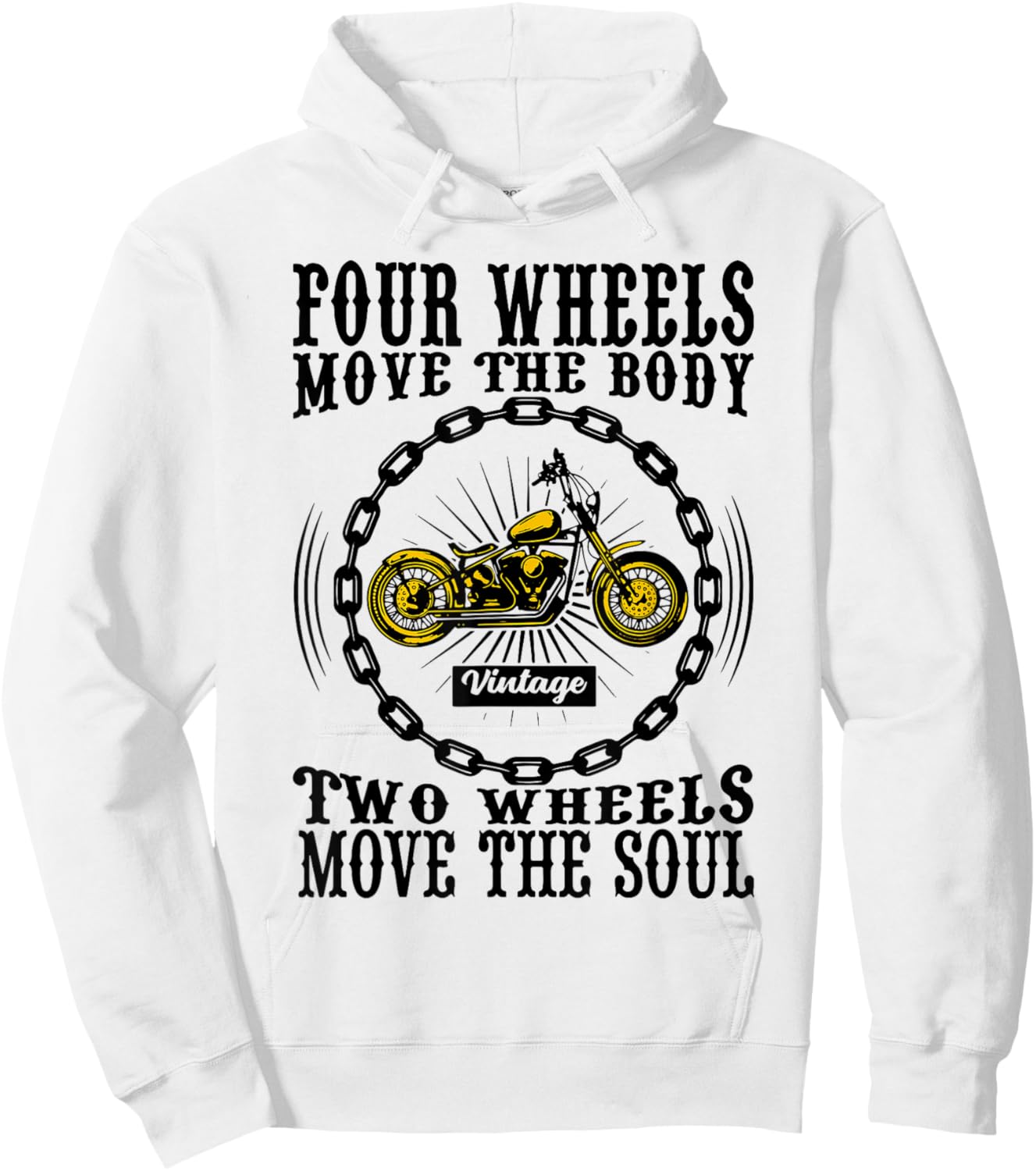 Four Wheels Move the Body Two Wheels Move the Soul Hoodie - Hoodie | White