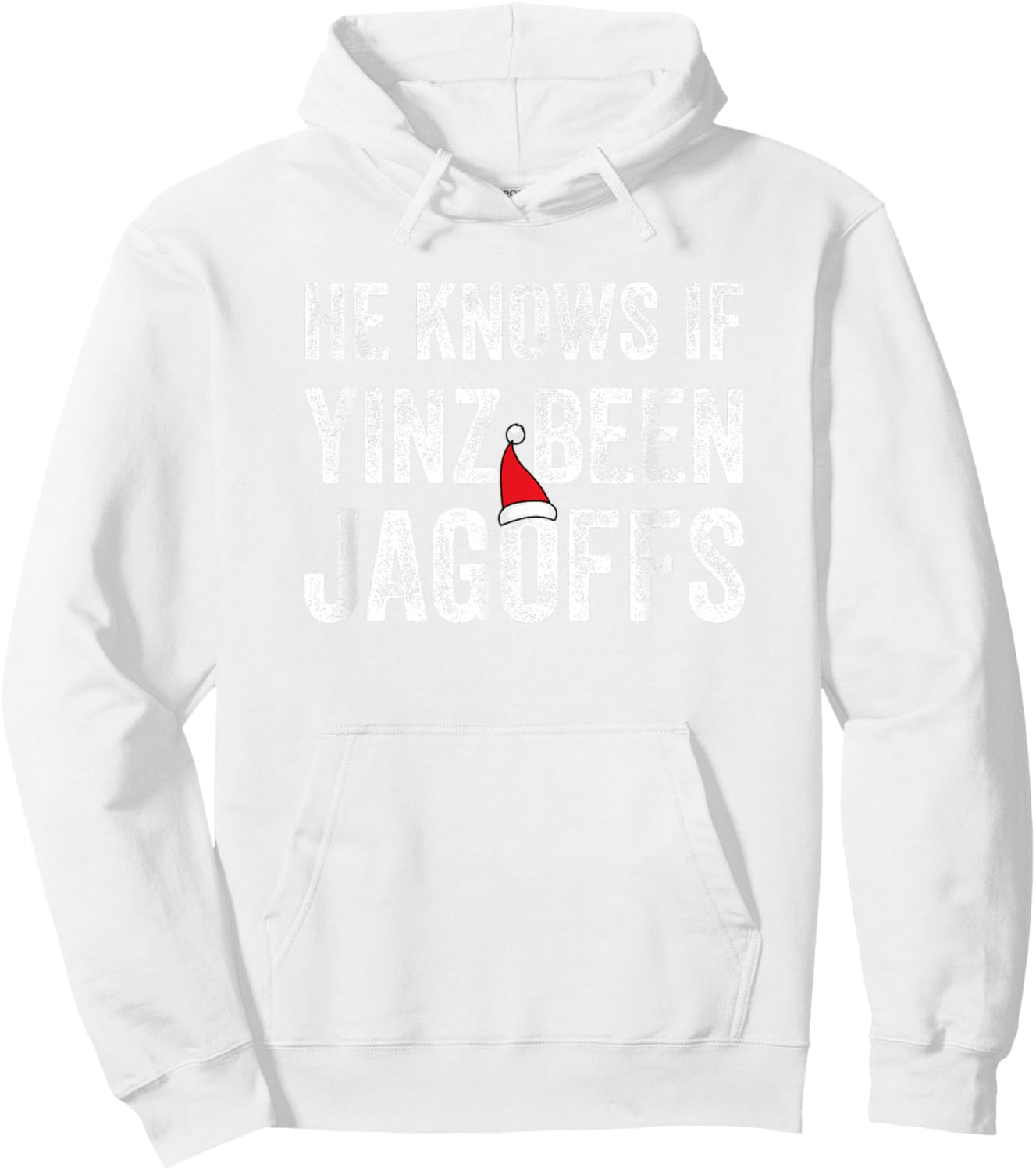 He Knows If Yinz Been Jagoffs Funny Pittsburgh Christmas Hoodie - Hoodie | White