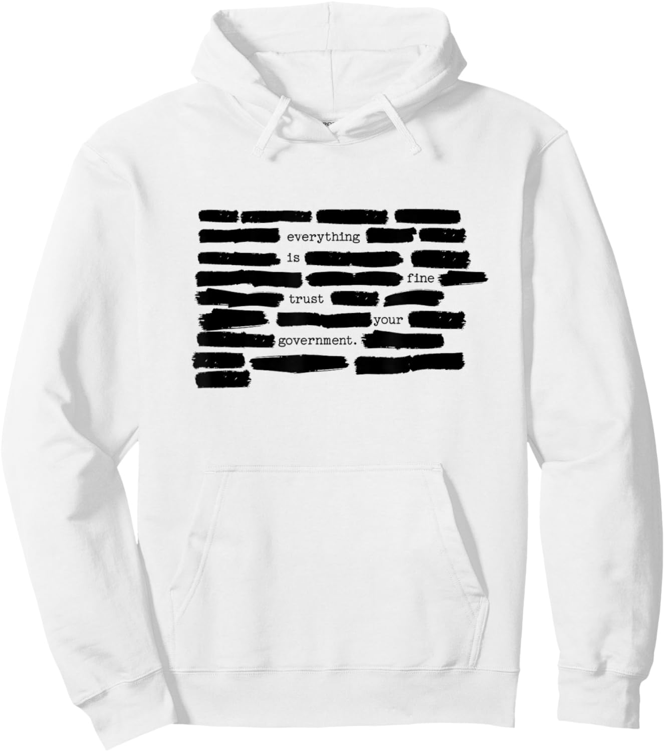 Everything is Fine Trust Your Government Humorous Design Hoodie - Hoodie | White