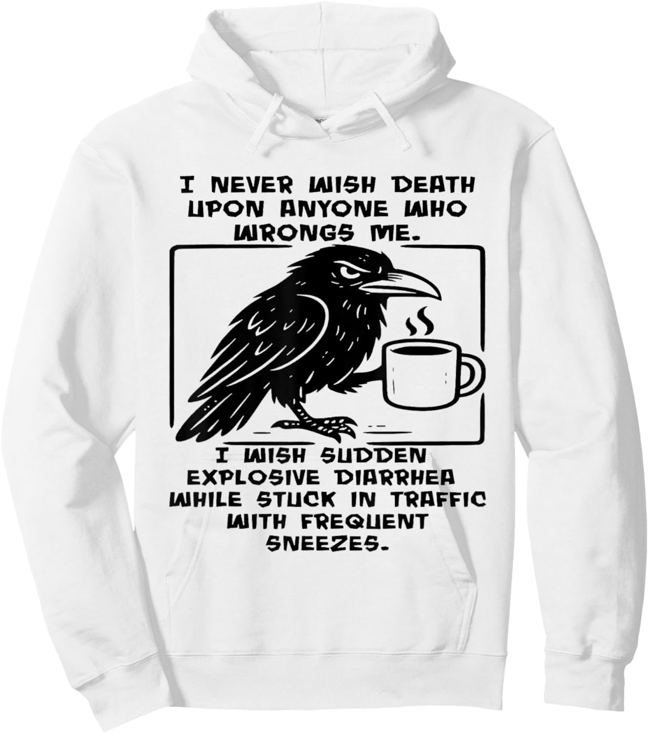Crow I Never Wish Death Upon Anyone Who Wrongs Me Hoodie - Hoodie | White