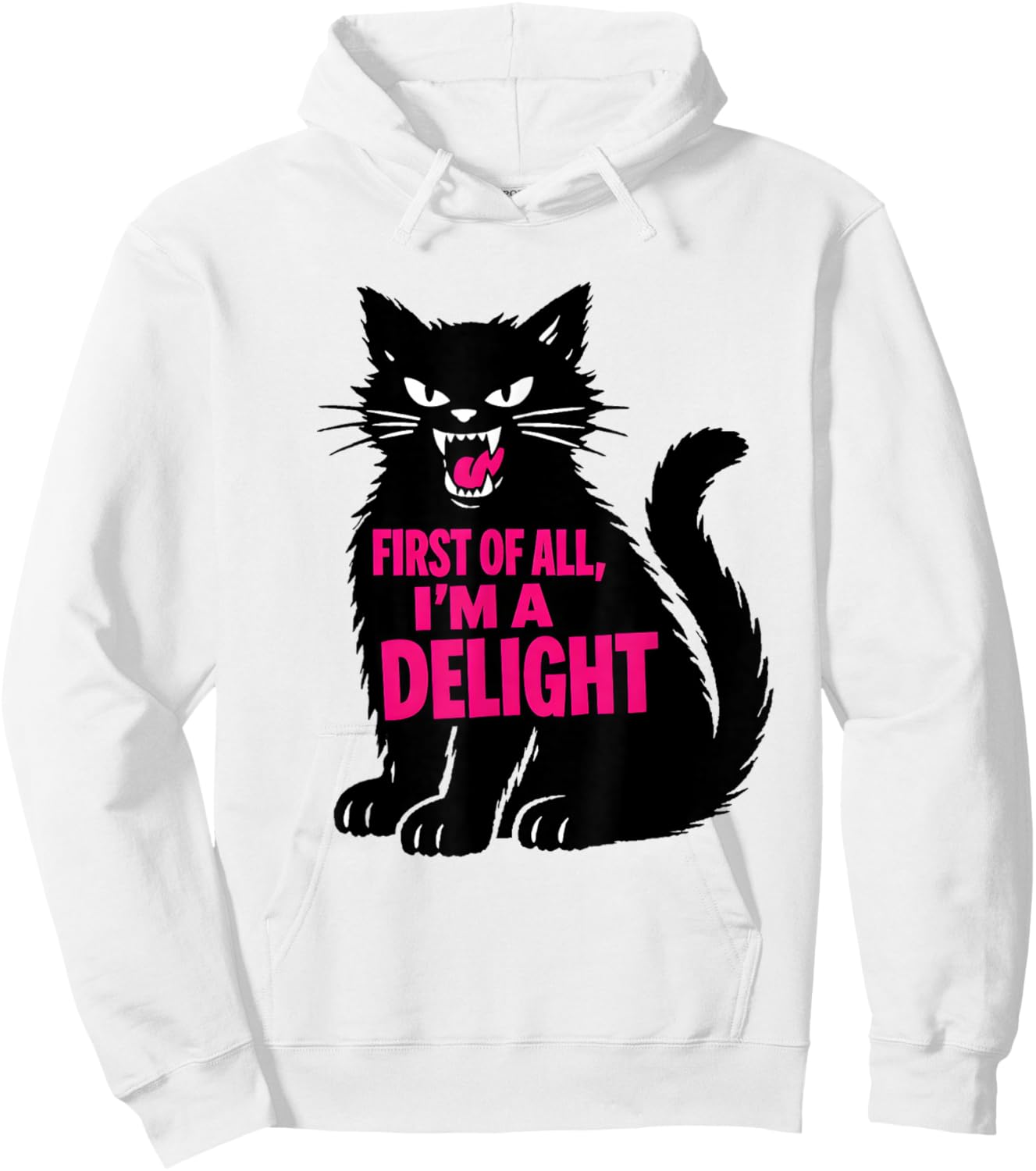 Black Cat Lover Sassy Sarcasm First of All I'm A Delight Hoodie - Hoodie | White