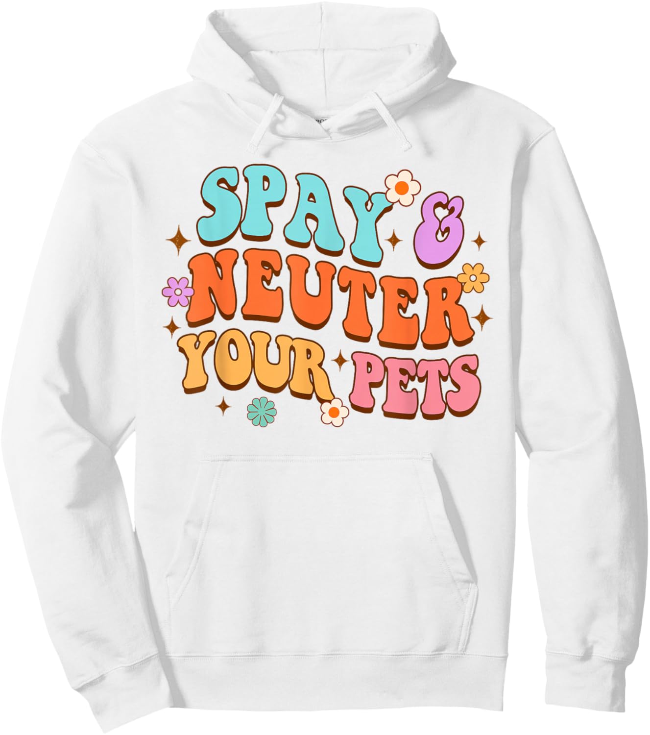 Animal Lover Dog Rescue Dog Mom Spay & Neuter Your Pets Hoodie - Hoodie | White