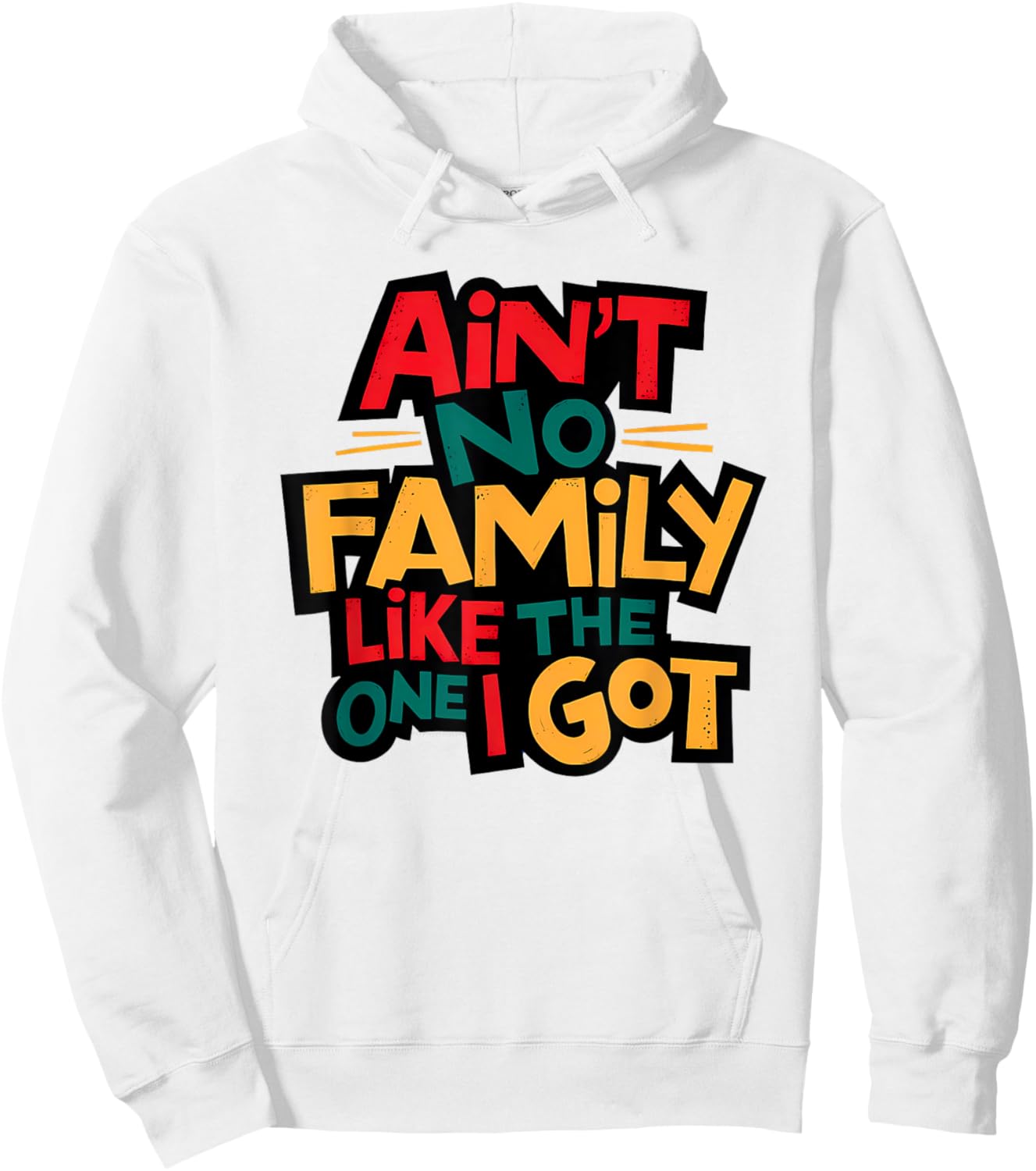Ain't No Family Like The One I Got Matching Family Reunion Hoodie - Hoodie | White