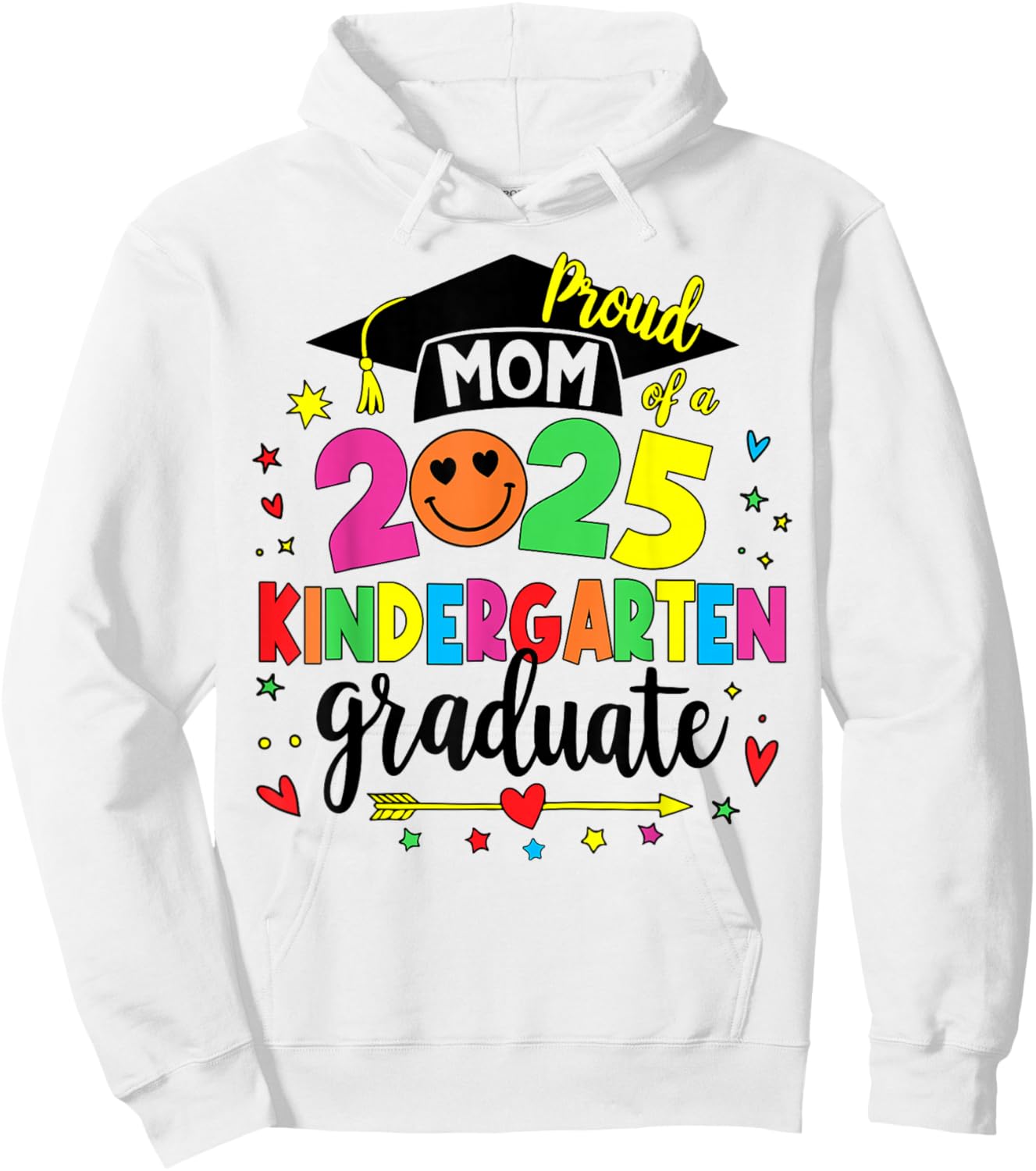 Proud Mom Class Of 2025 Kindergarten Graduate Last Day Hoodie - Hoodie | White