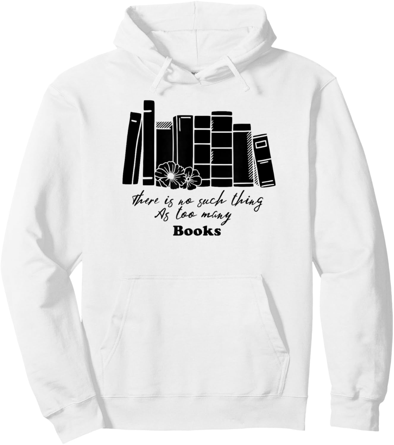 There Are Not Too Many Books Hoodie - Hoodie | White