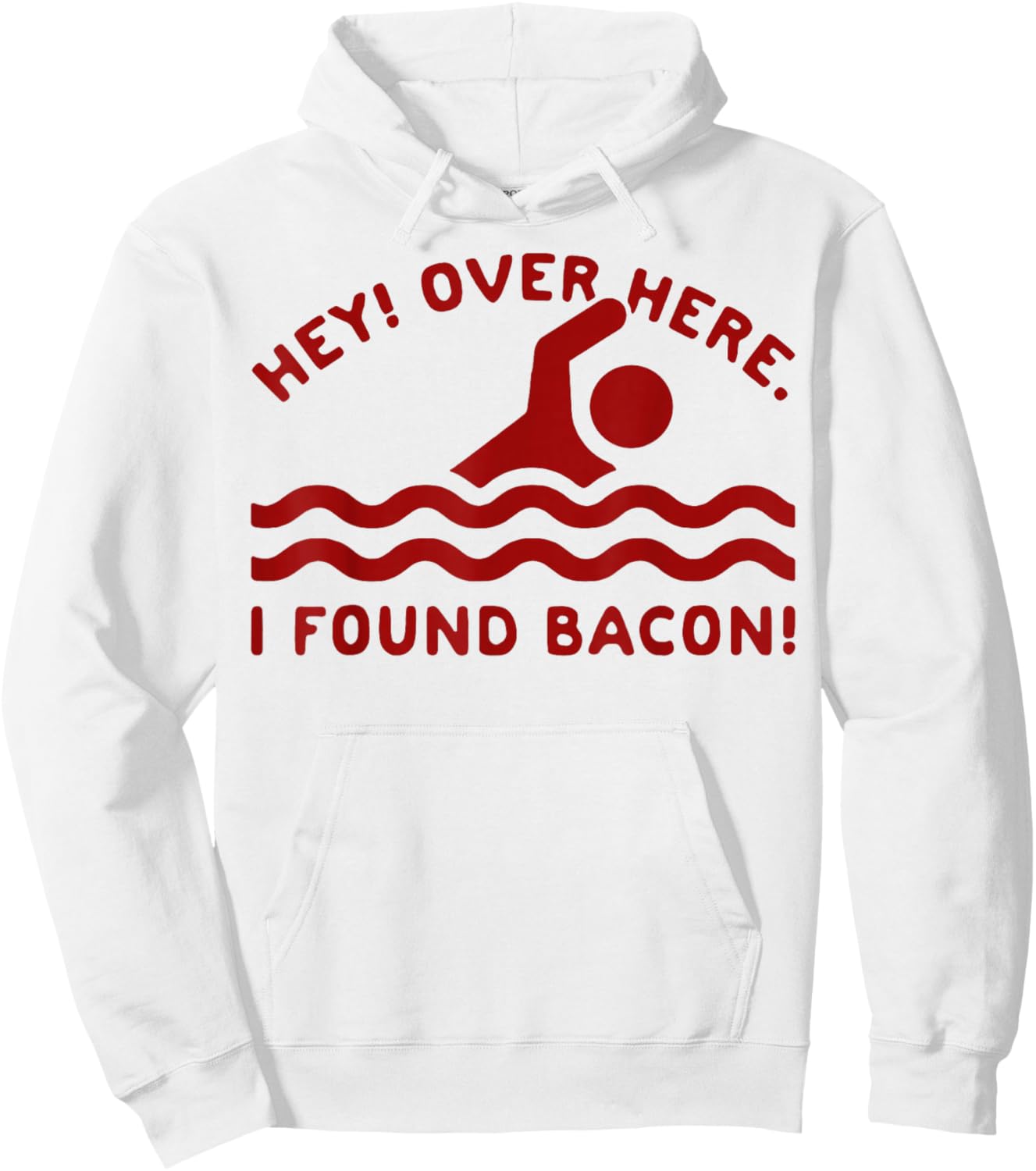 Hey Over Here I Found Bacon Hoodie - Hoodie | White