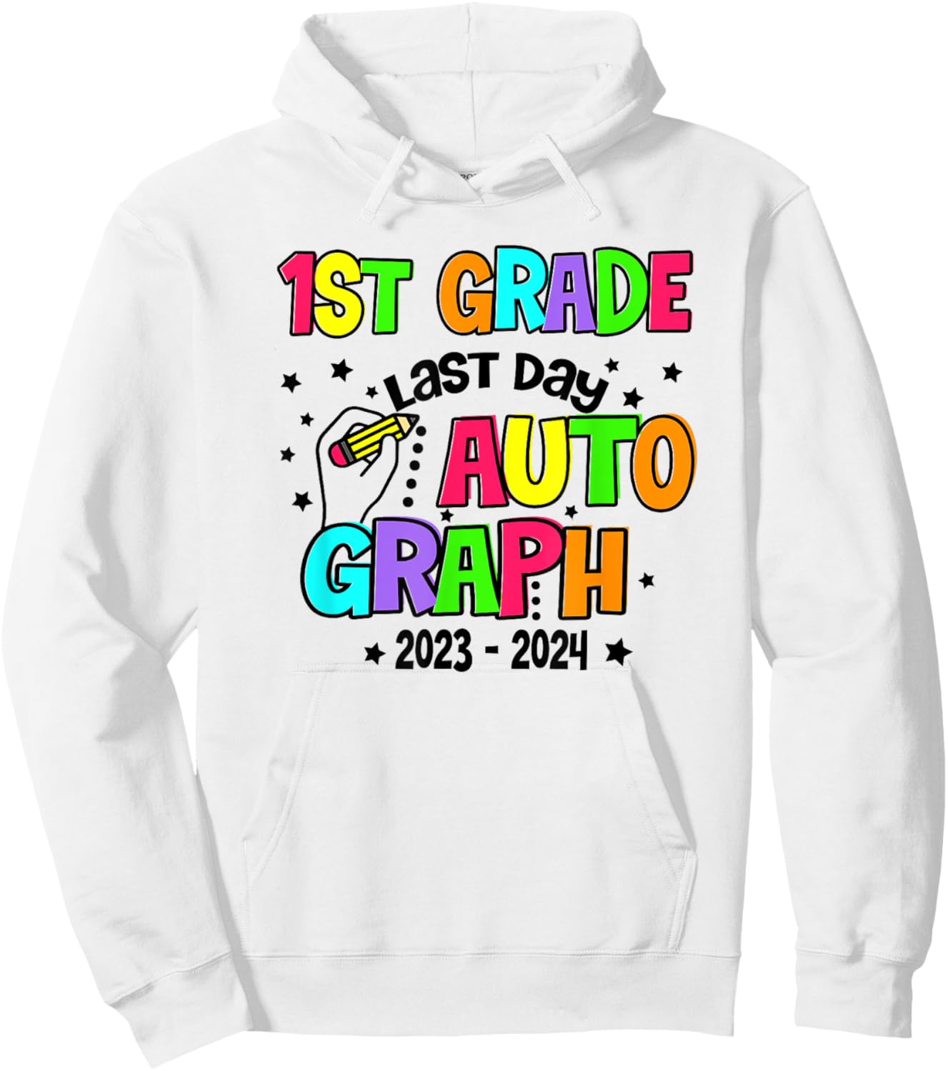 First 1st Grade Last Day of School year 2023-2024 Autographs Hoodie - Hoodie | White