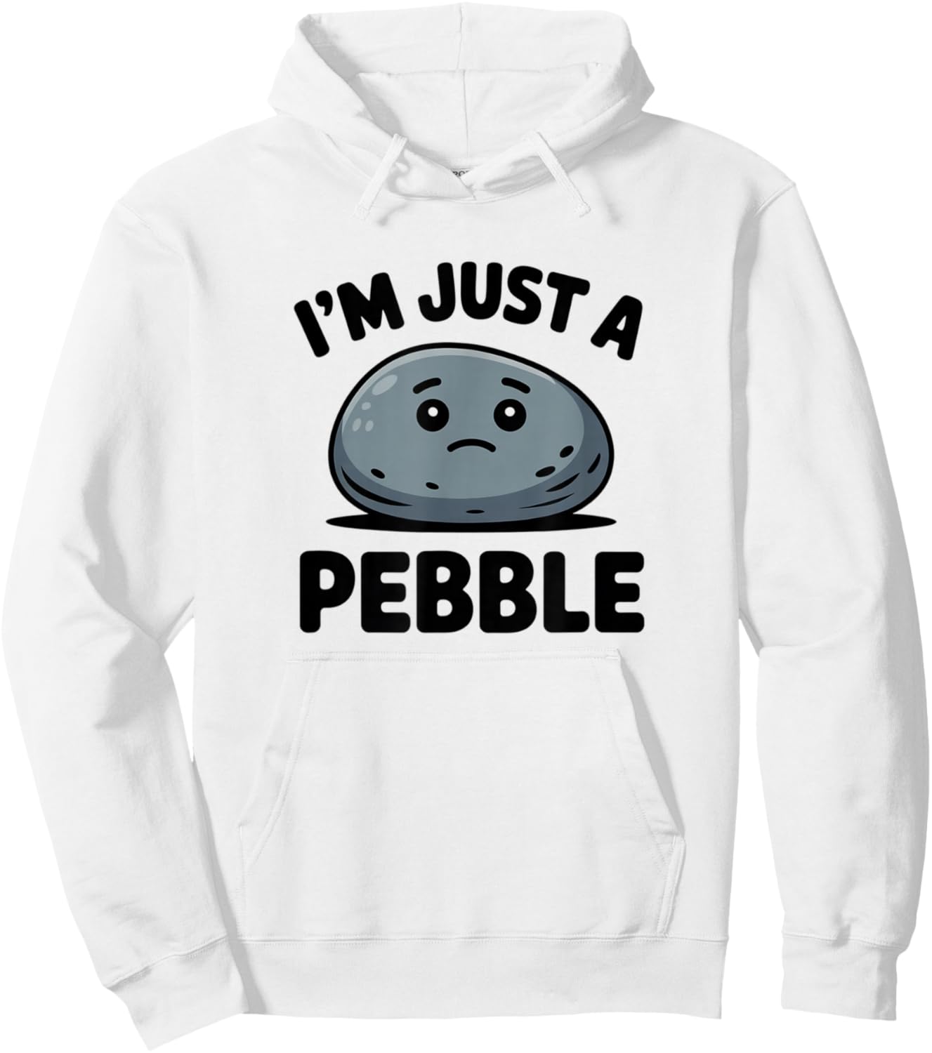 Funny Pebble, I am Just a Pebble Humor Sercastic Hoodie - Hoodie | White
