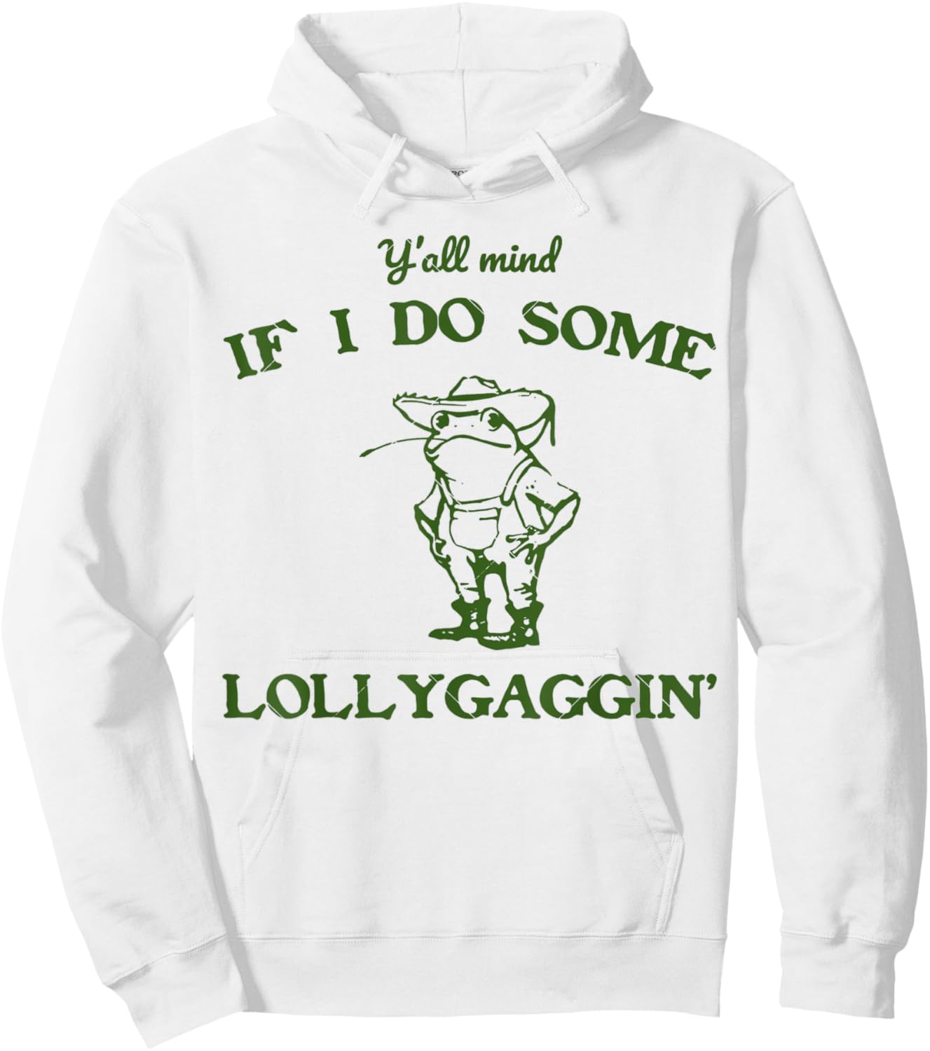funny Frog Quote y'all mind if i do some lollygagging Cool Hoodie - Hoodie | White