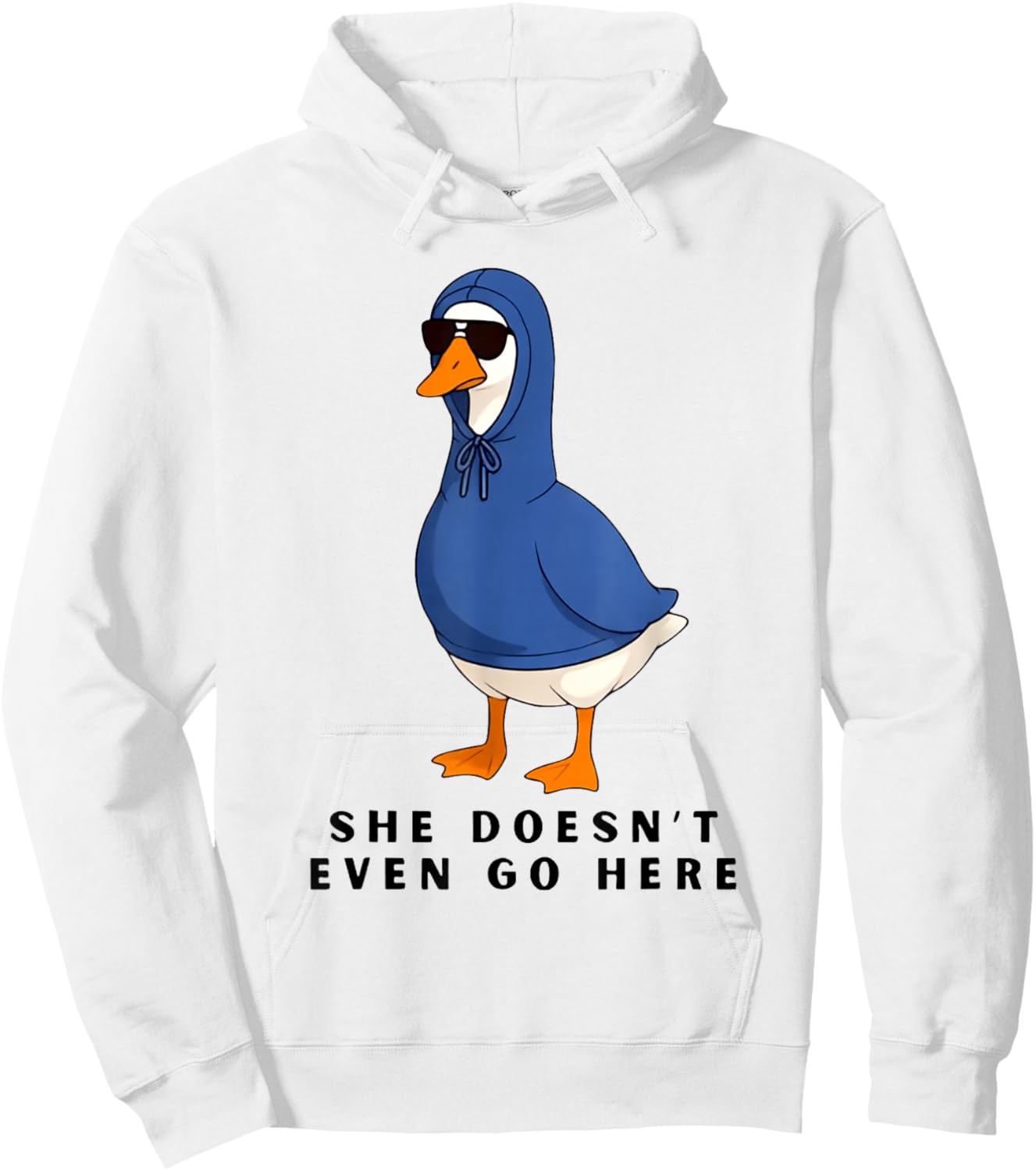 She Doesn’t Even Go Here Goose Meme Funny Sarcastic Quote Hoodie - Hoodie | White