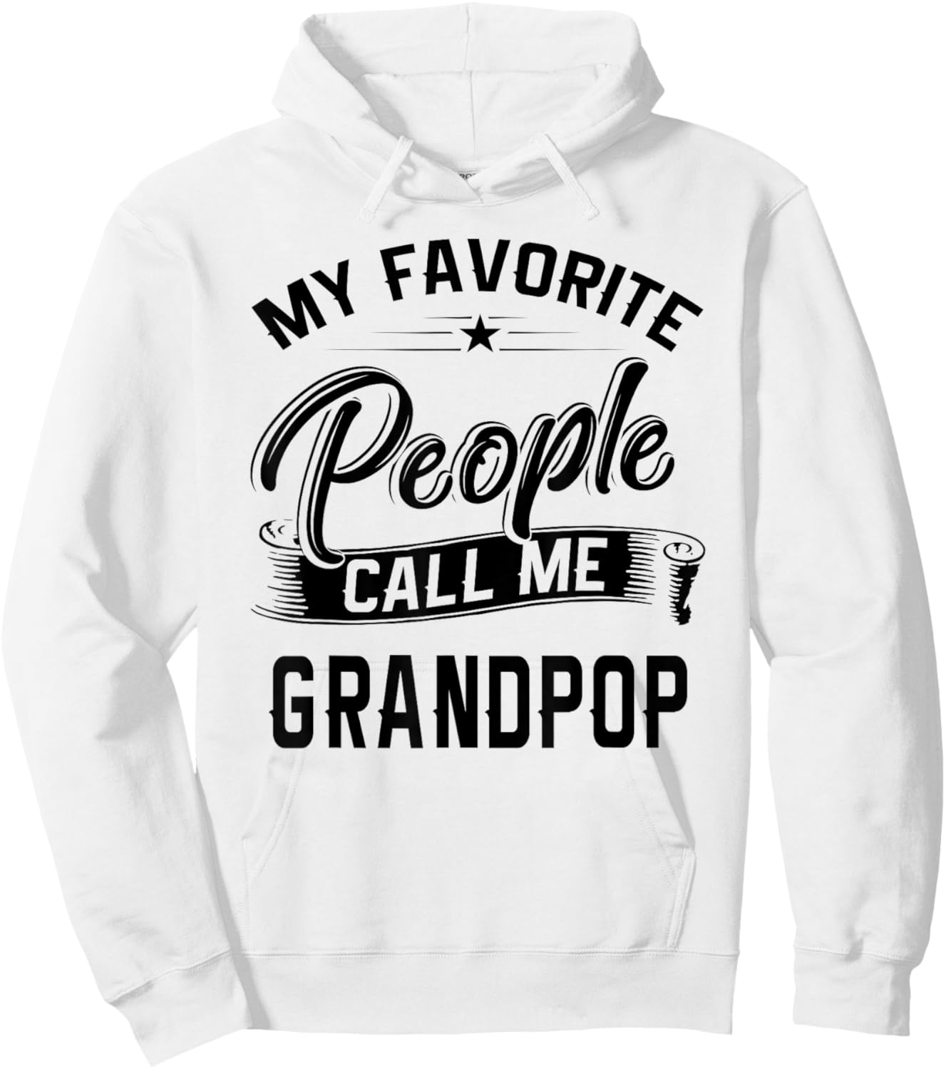 Fathers Day Gift My Favorite People Call Me Grandpop Hoodie - Hoodie | White