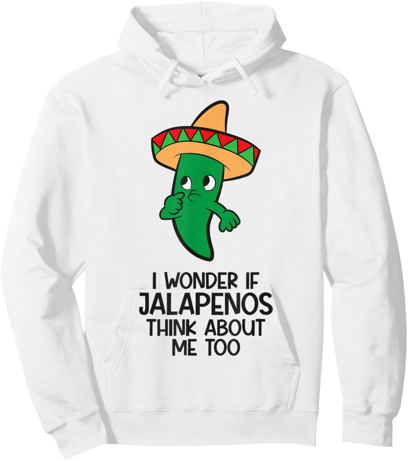 I Wonder If Jalapenos Think About Me Too Funny Jalapeno Hoodie - Hoodie | White