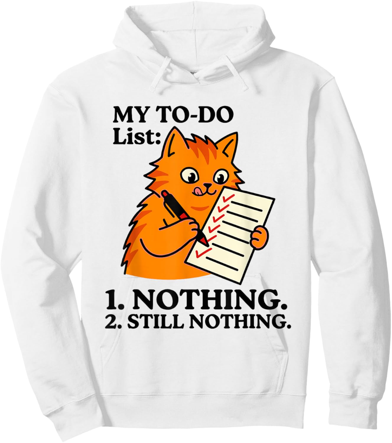 Funny Lazy Cat My to-Do List Still Nothing Retired Humor Hoodie - Hoodie | White