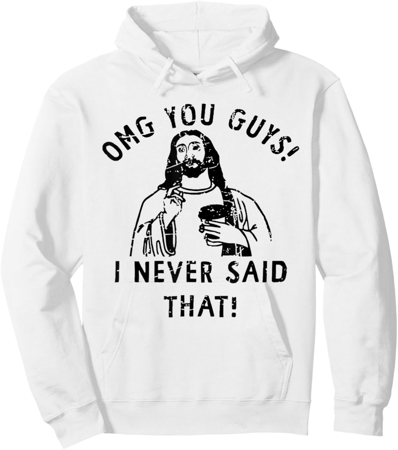 OMG You Guys I Never Said That Funny Christian Hoodie - Hoodie | White