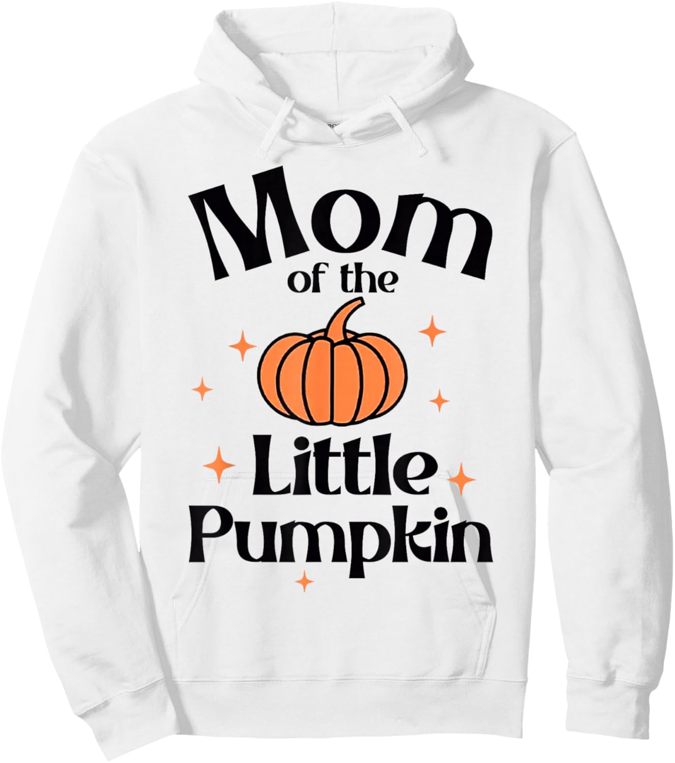 Mom Of The Little Pumpkin Cute 1st Birthday Boy Girl Hoodie - Hoodie | White